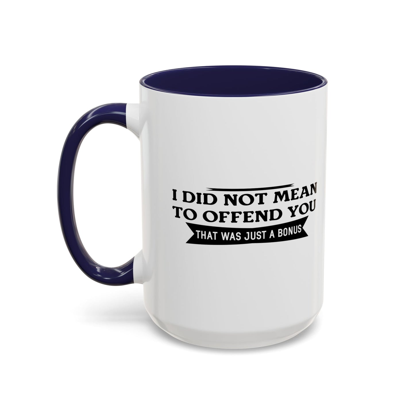 THAT WAS JUST A BONUS Accent BiColor Funny Sarcastic Mug