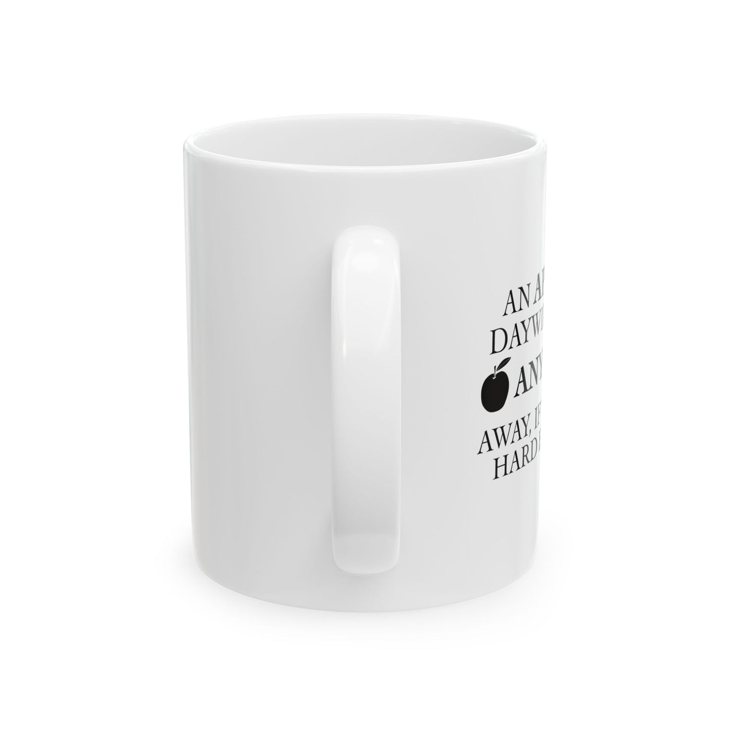 AN APPLE A DAY FUNNY SARCASTIC MUG