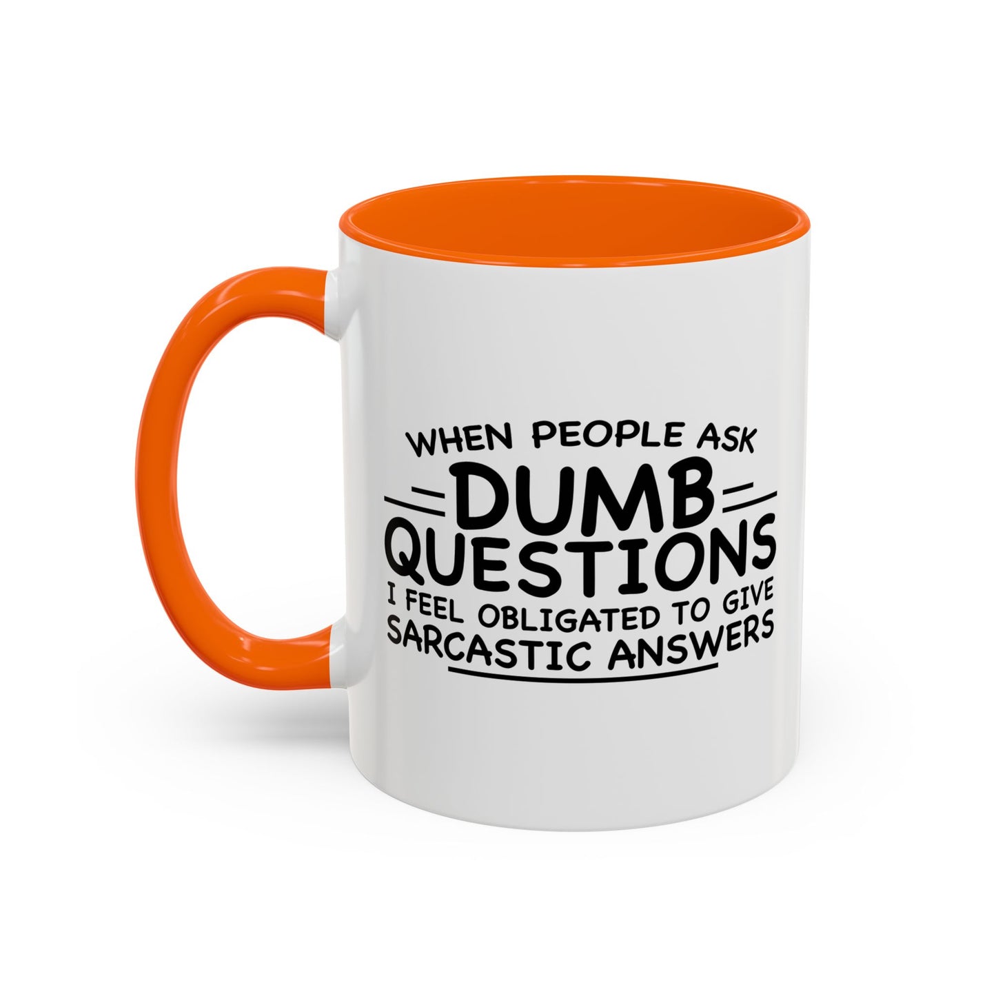 WHEN PEOPLE ASK DUMB QUESTIONS Accent BiColor Funny Sarcastic Mug