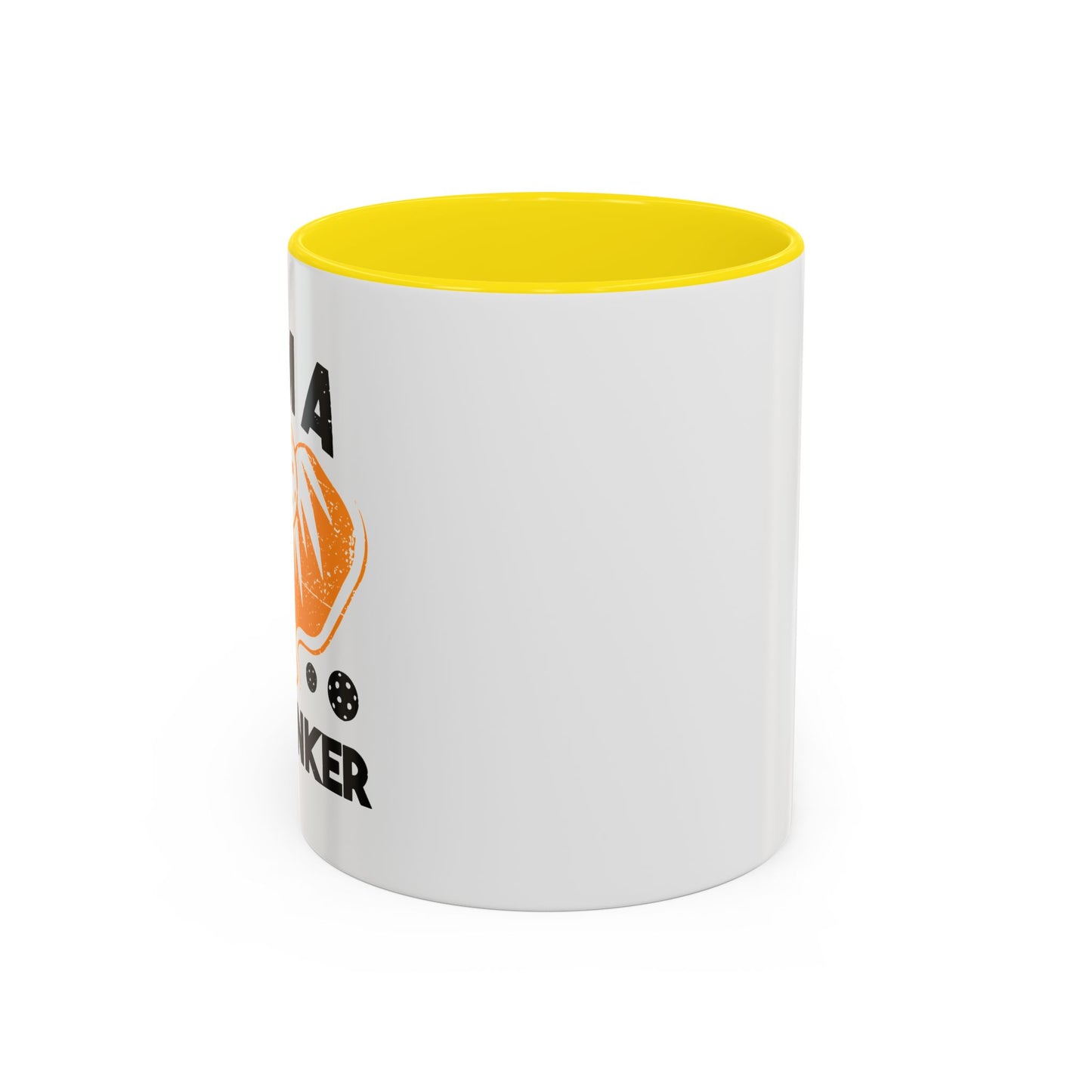 I AM A DAY DINKER Accent BiColor Funny Sarcastic Mug