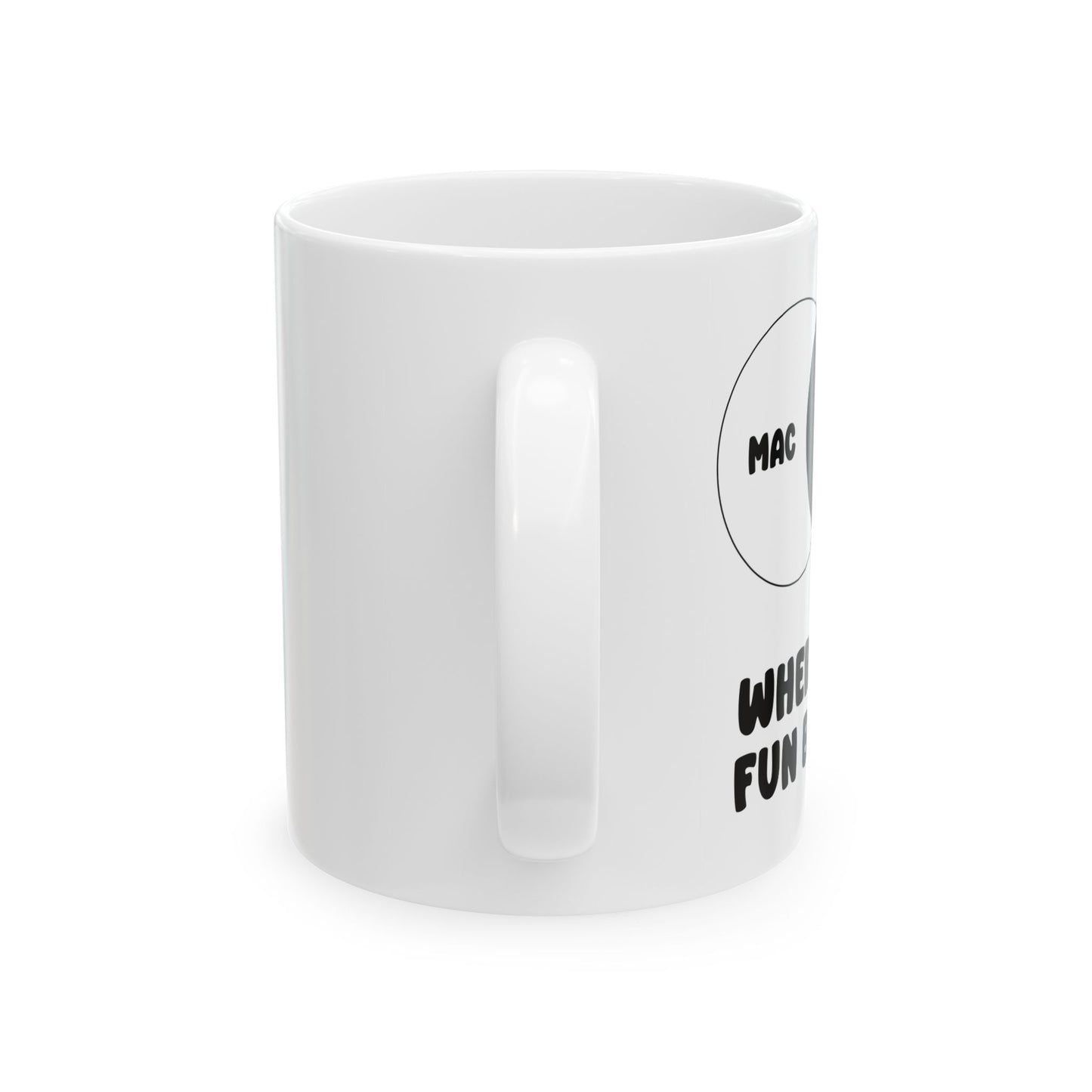 MAC & CHEESE WHERE THE FUN BEGINS FUNNY SARCASTIC WHITE MUG