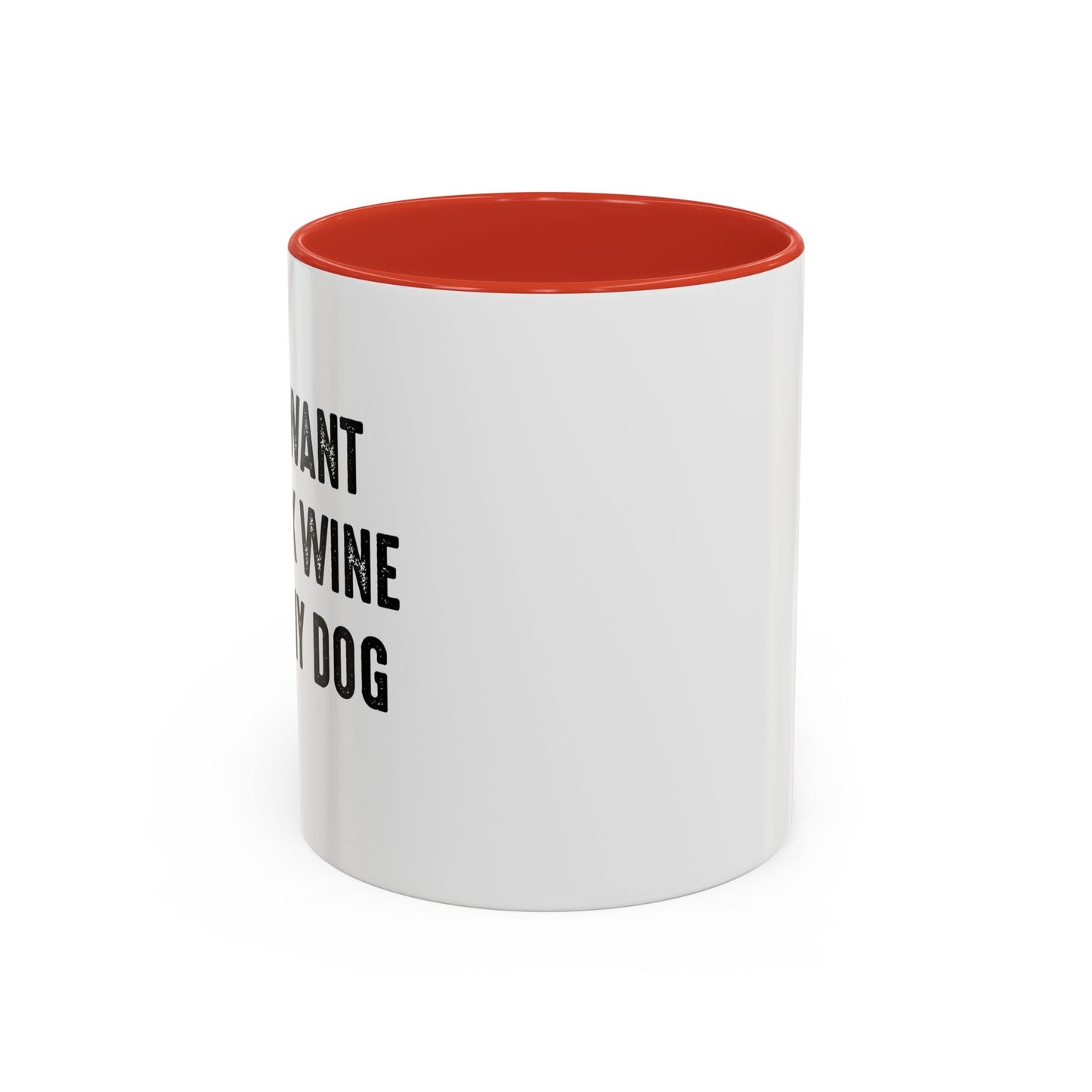 I JUST WANT TO DRINK WINE & PET MY DOG Accent BiColor Funny Sarcastic Mug