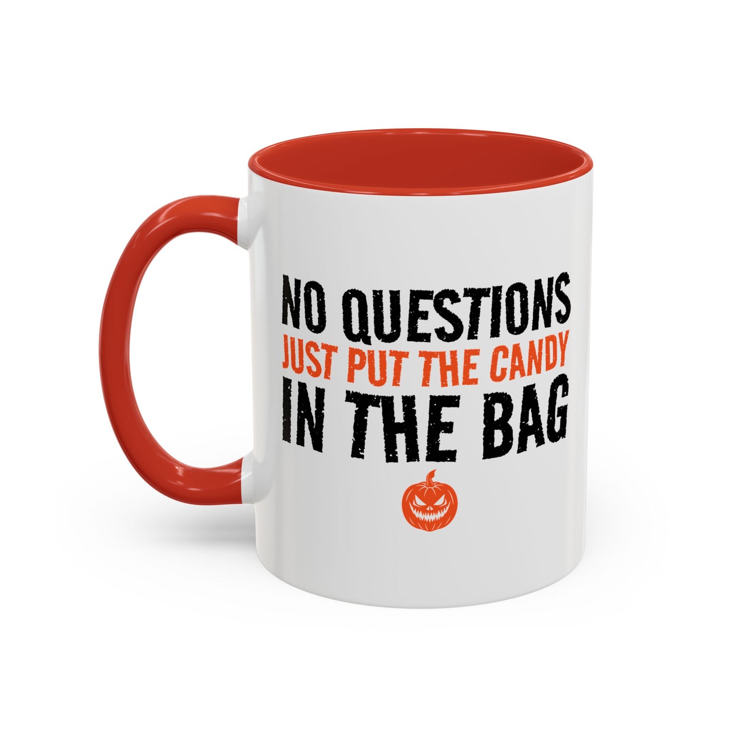 JUST PUT THE CANDY IN THE BAG Accent BiColor Funny Sarcastic Mug