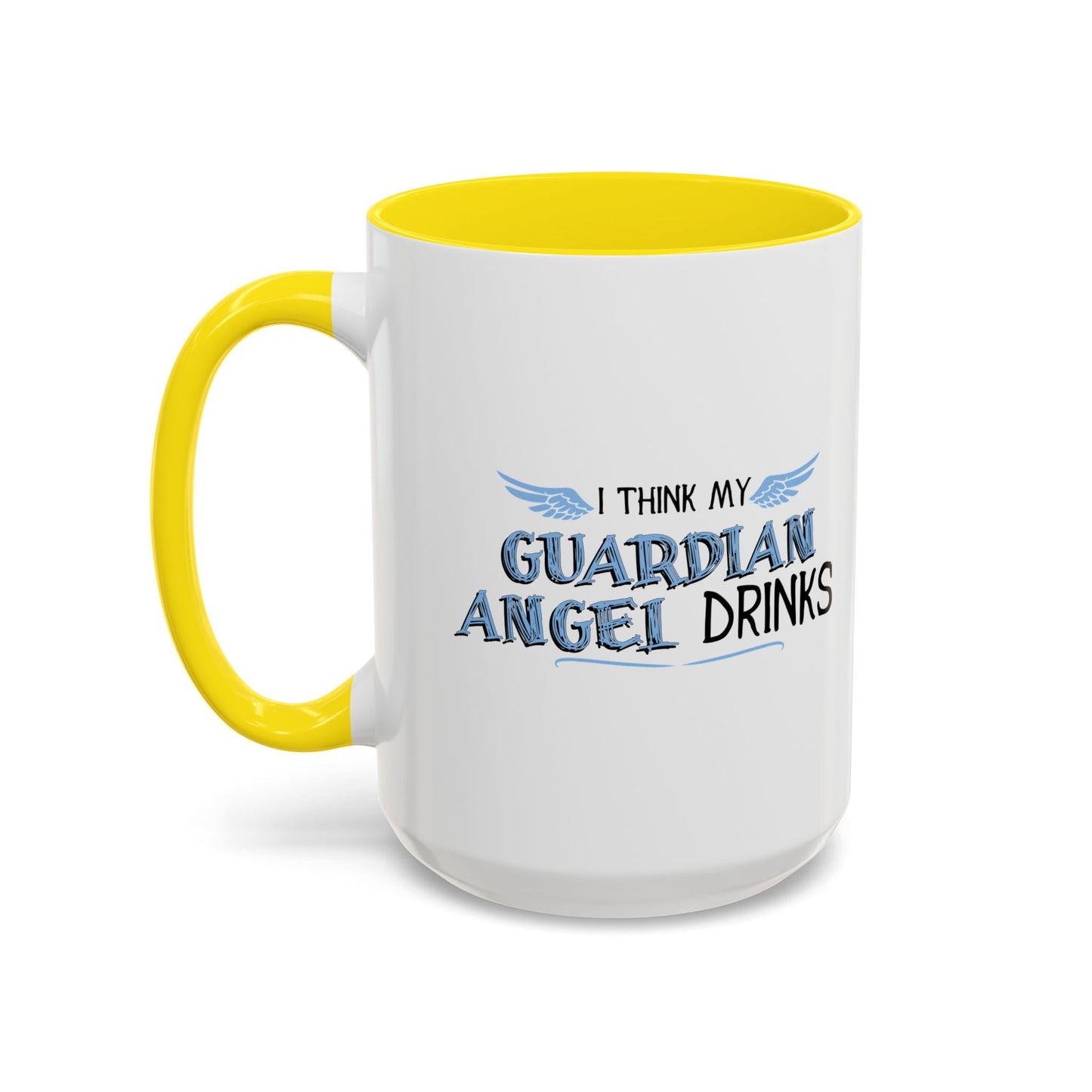 I THINK MY GUARDIAN ANGEL DRINKS Accent BiColor Funny Sarcastic Mug