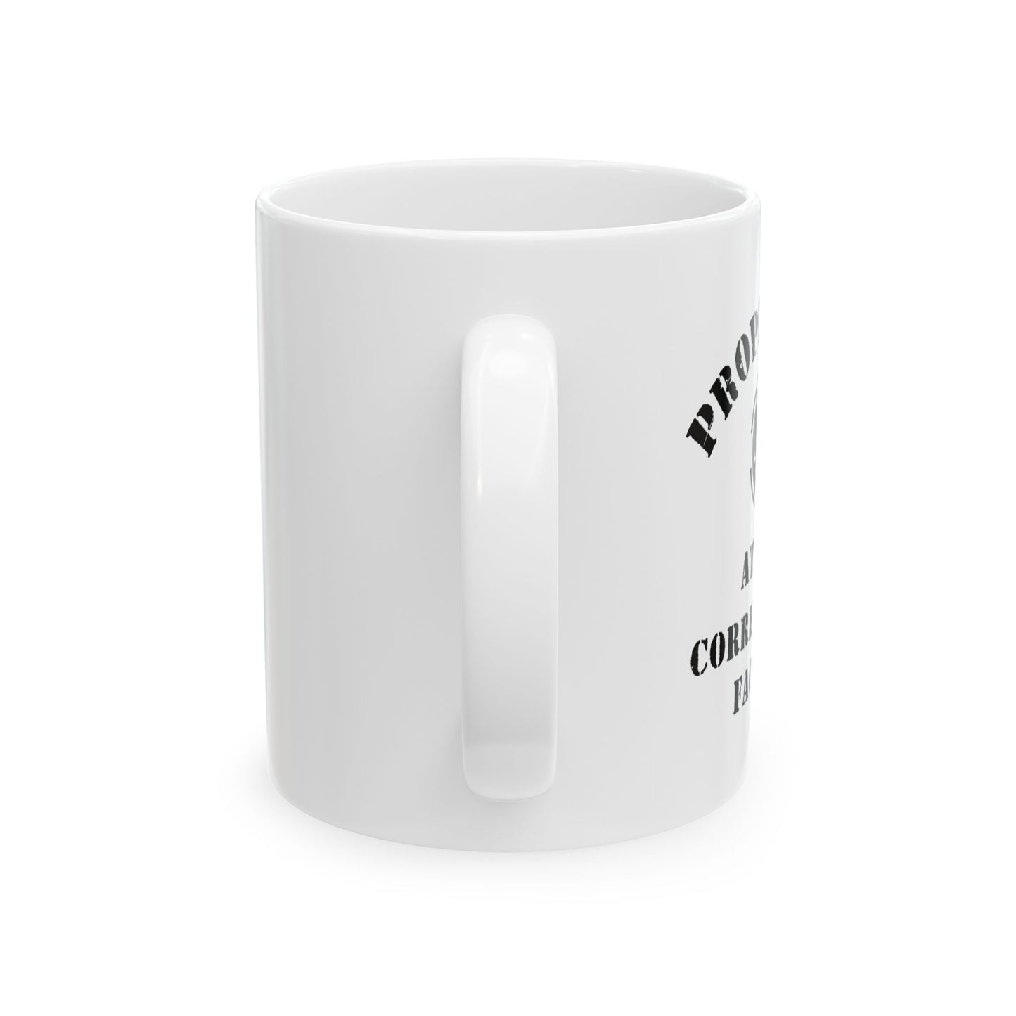 ATTICA CORRECTIONAL FACILITY FUNNY SARCASTIC WHITE MUG