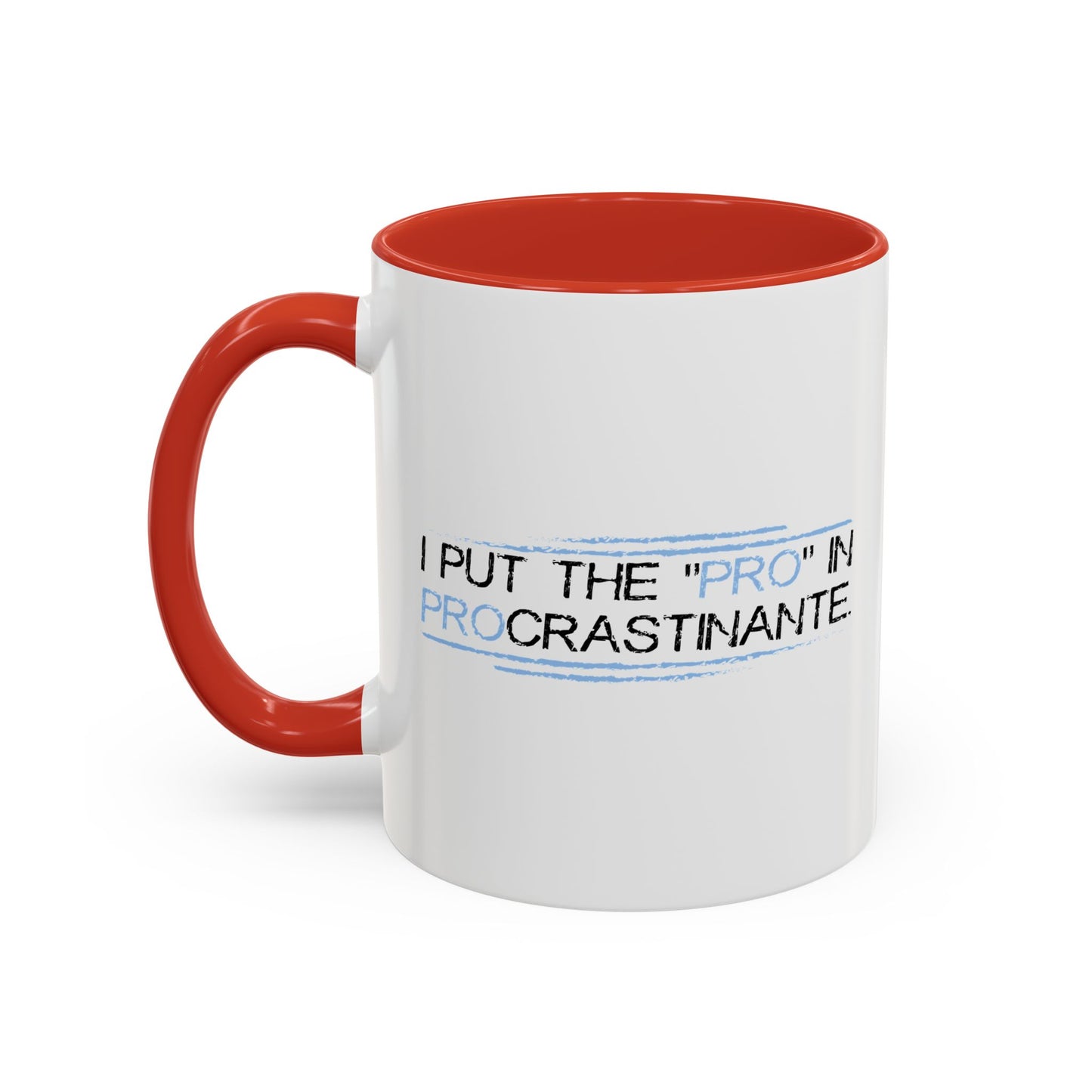 I PUT THE PRO IN PROCRASTINATE Accent BiColor Funny Sarcastic Mug