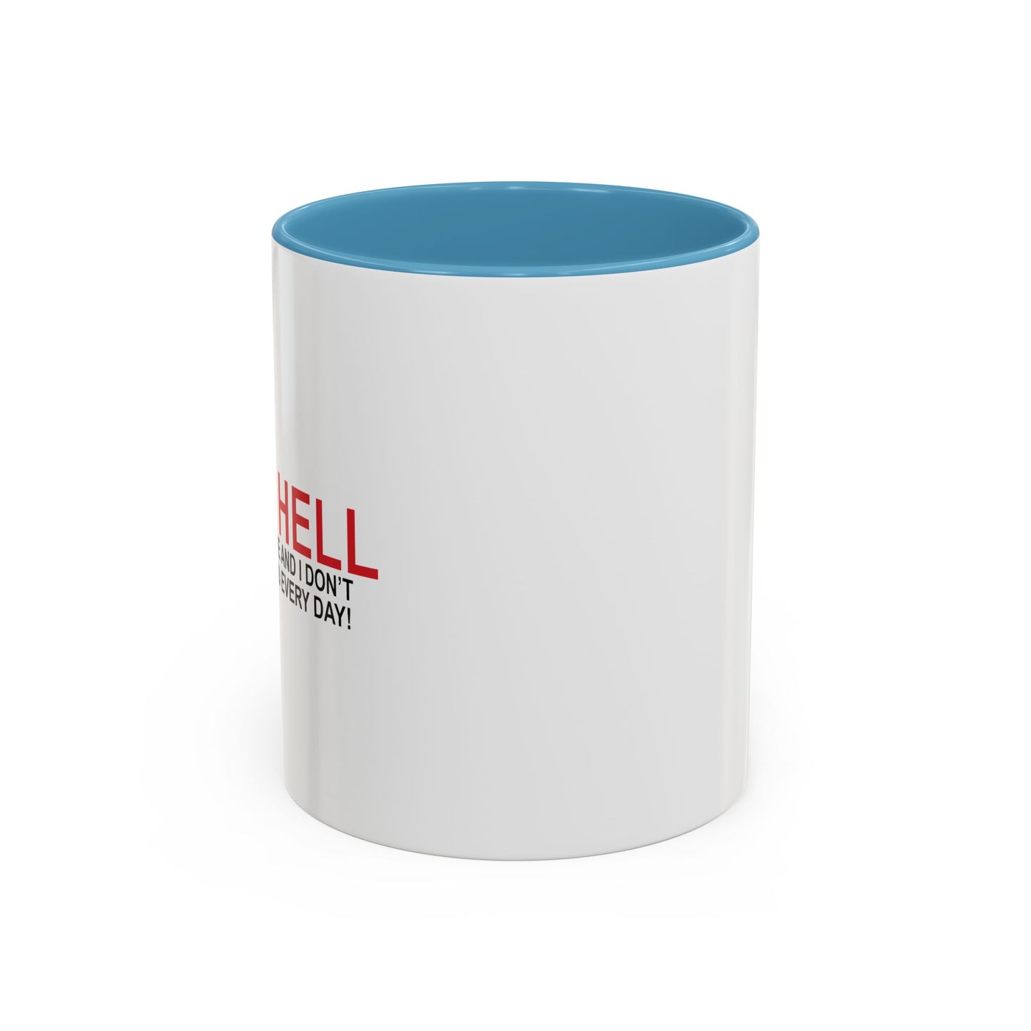 I'D TELL YOU TO GO TO HELL Accent BiColor Funny Sarcastic Mug