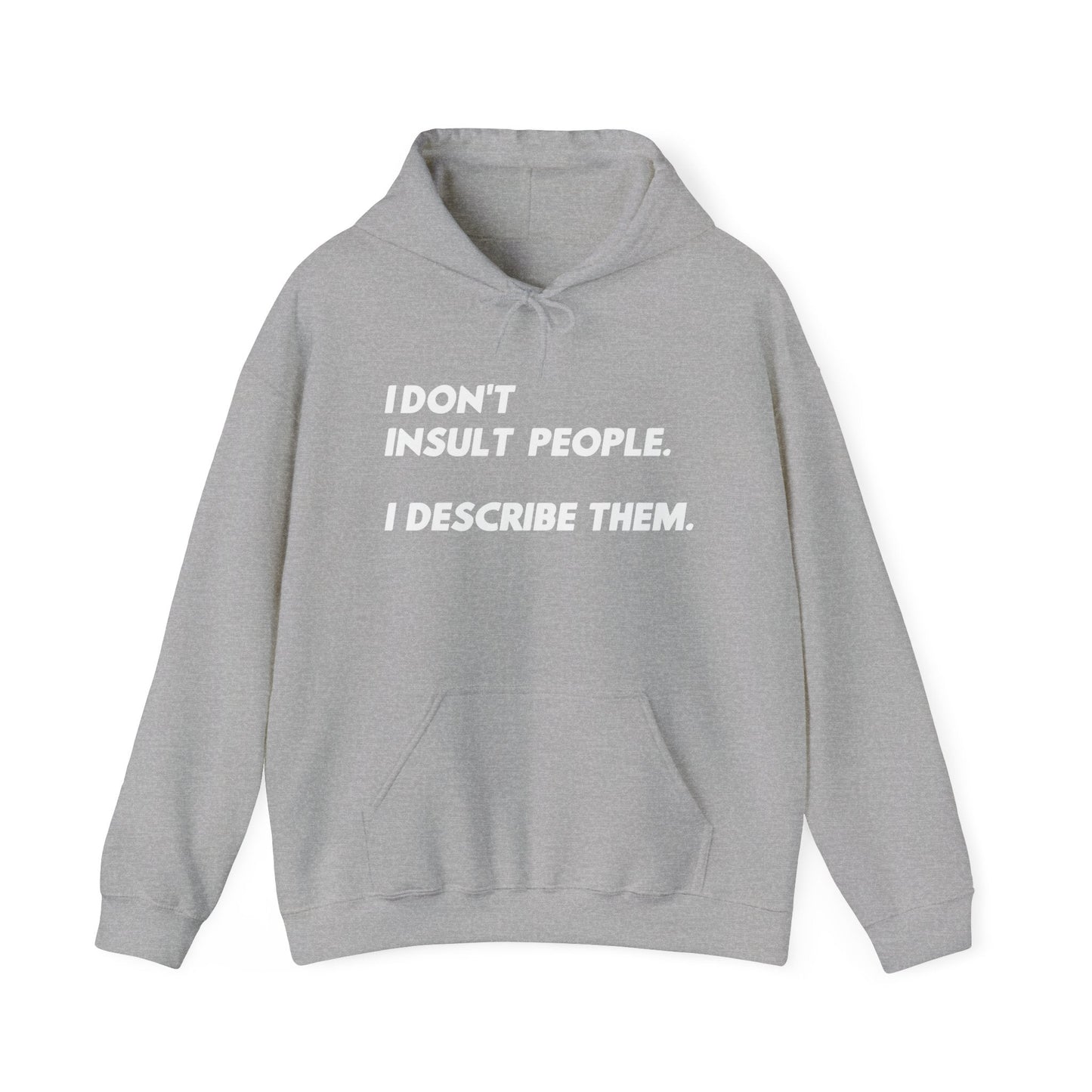 I DON'T INSULT PEOPLE - Premium Unisex Funny Sarcastic Black Hoodie Sweatshirt