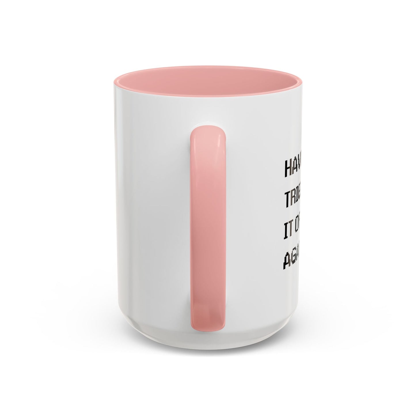 HAVE YOU TRIED TURNING IT OFF AND ON? Accent BiColor Funny Sarcastic Mug