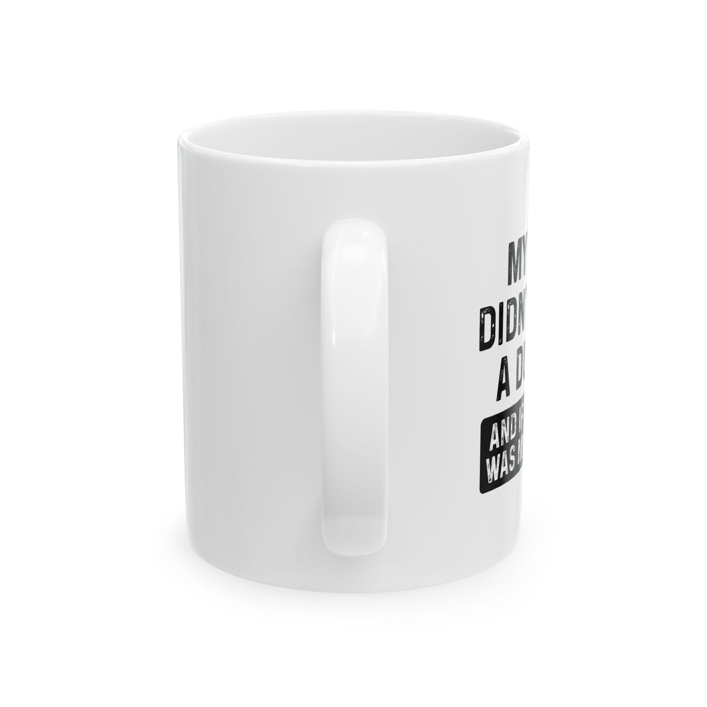 IF SHE DID IT WOULD BE MY BROTHER FUNNY SARCASTIC WHITE MUG