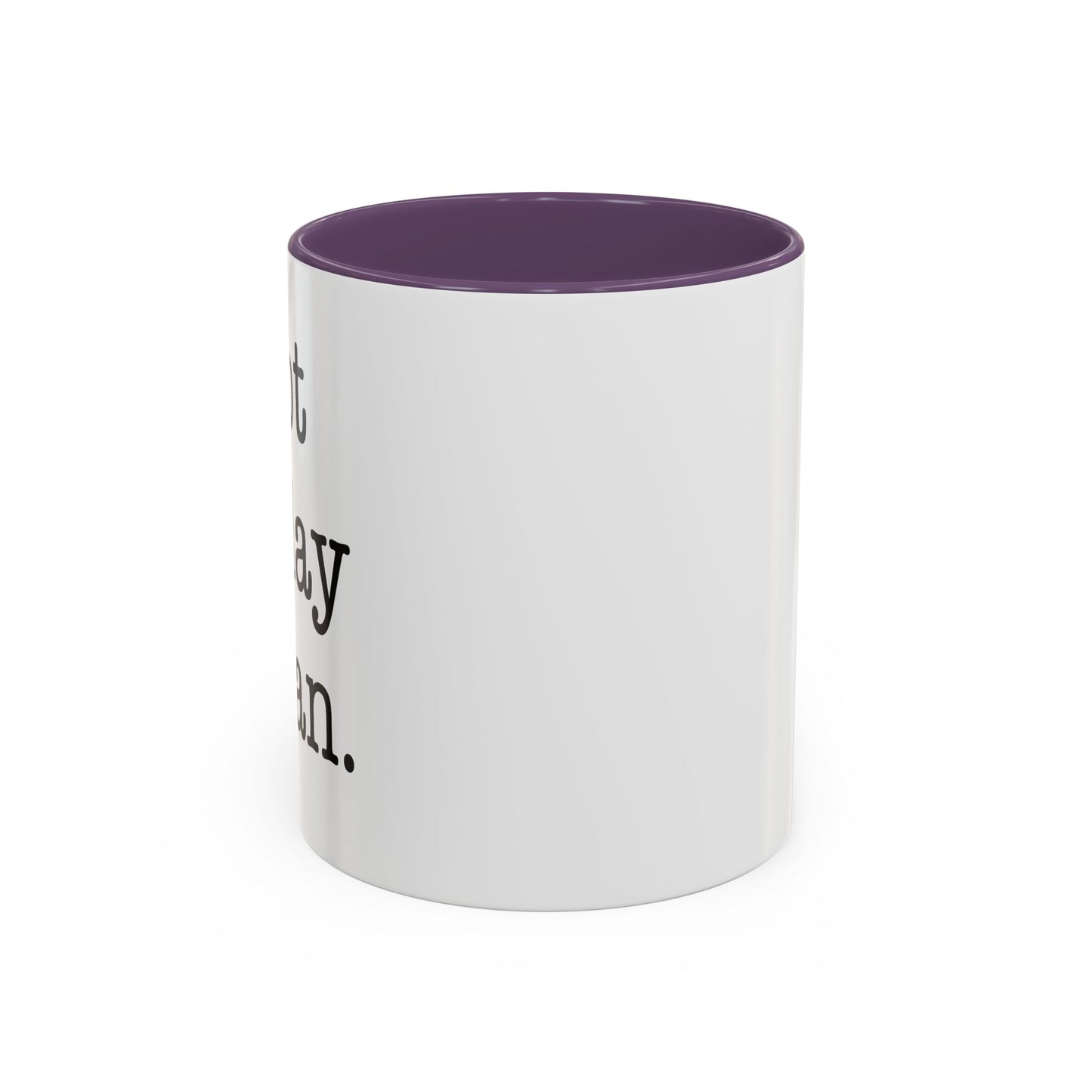 NOT TODAY SATAN Accent BiColor Funny Sarcastic Mug