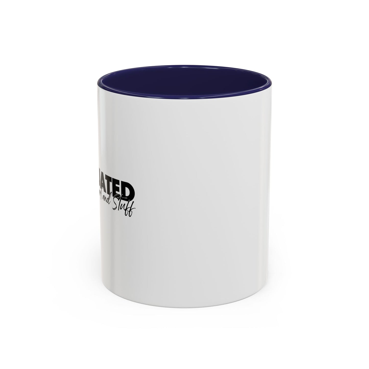 NOW IM LIKE SMART AND STUFF Accent BiColor Funny Sarcastic Mug