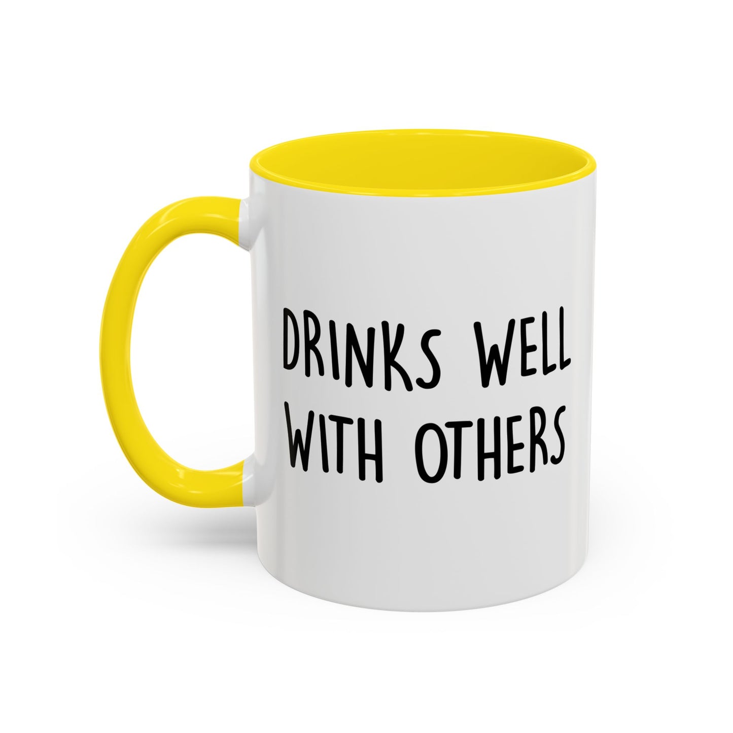 DRINKS WELL WITH OTHERS Accent BiColor Funny Sarcastic Mug