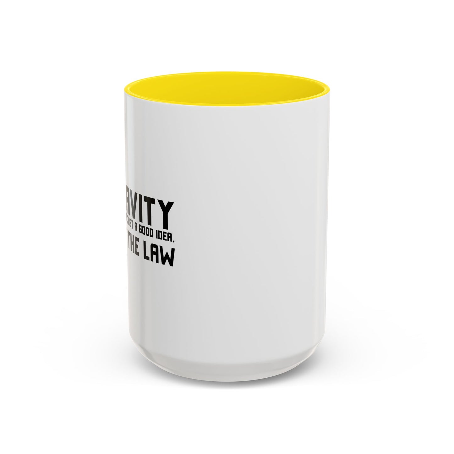 Gravity It's Not Just A Good Idea It's The Law Accent BiColor Funny Sarcastic Mug