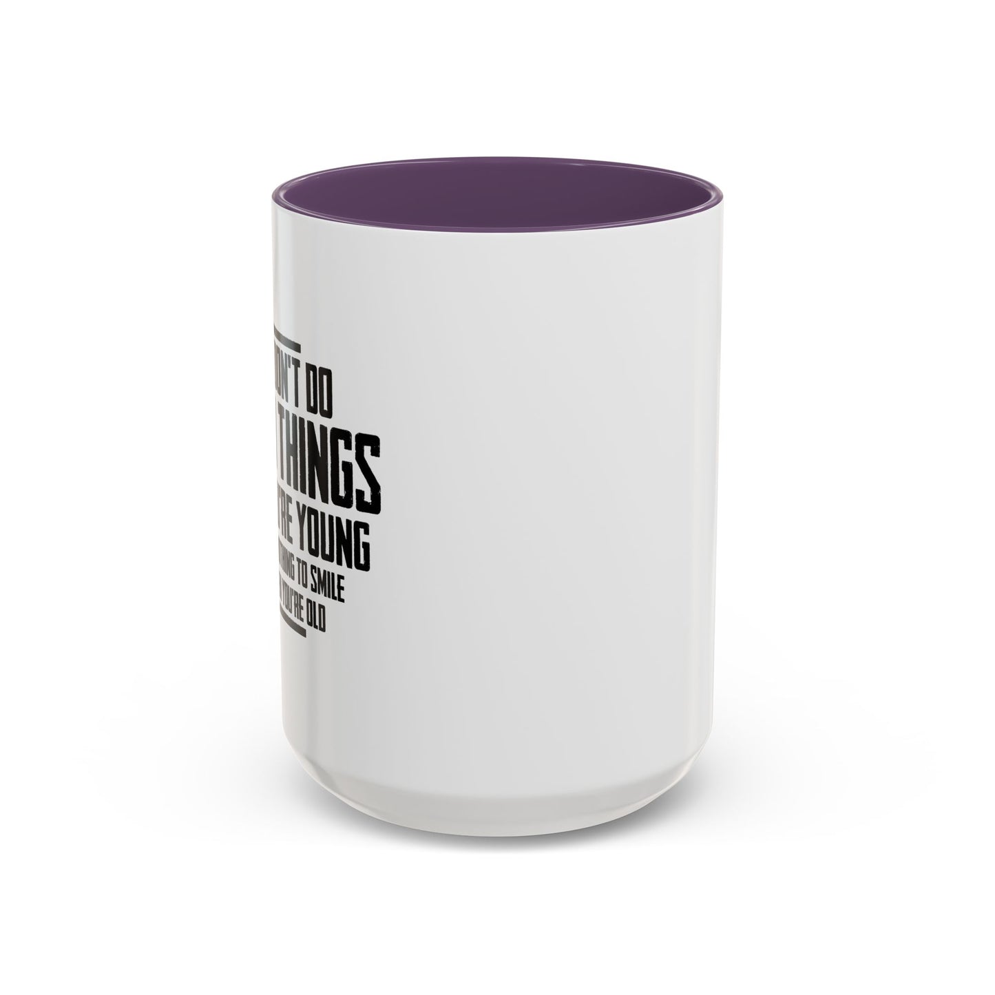 IF YOU DON'T DO STUPID THINGS Accent BiColor Funny Sarcastic Mug