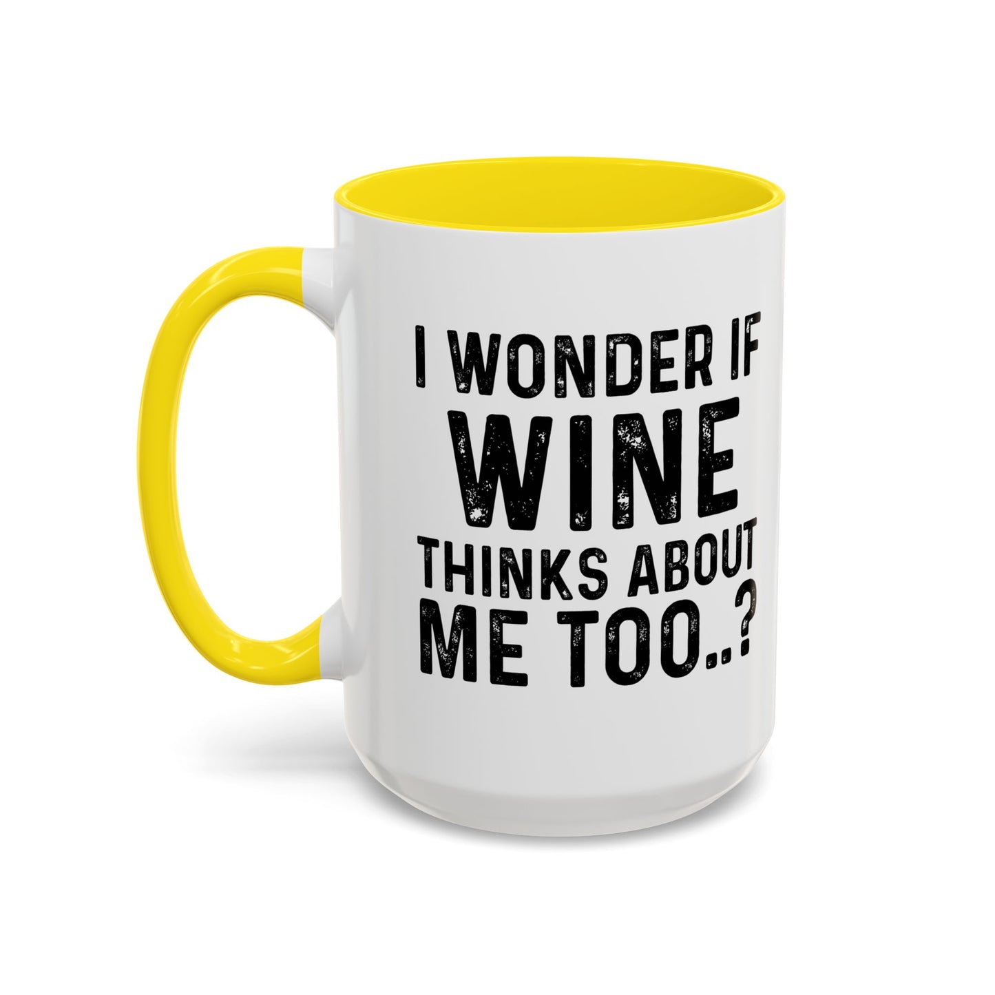 I WONDER IF TACOS THINKS ABOUT ME TOO Accent BiColor Funny Sarcastic Mug