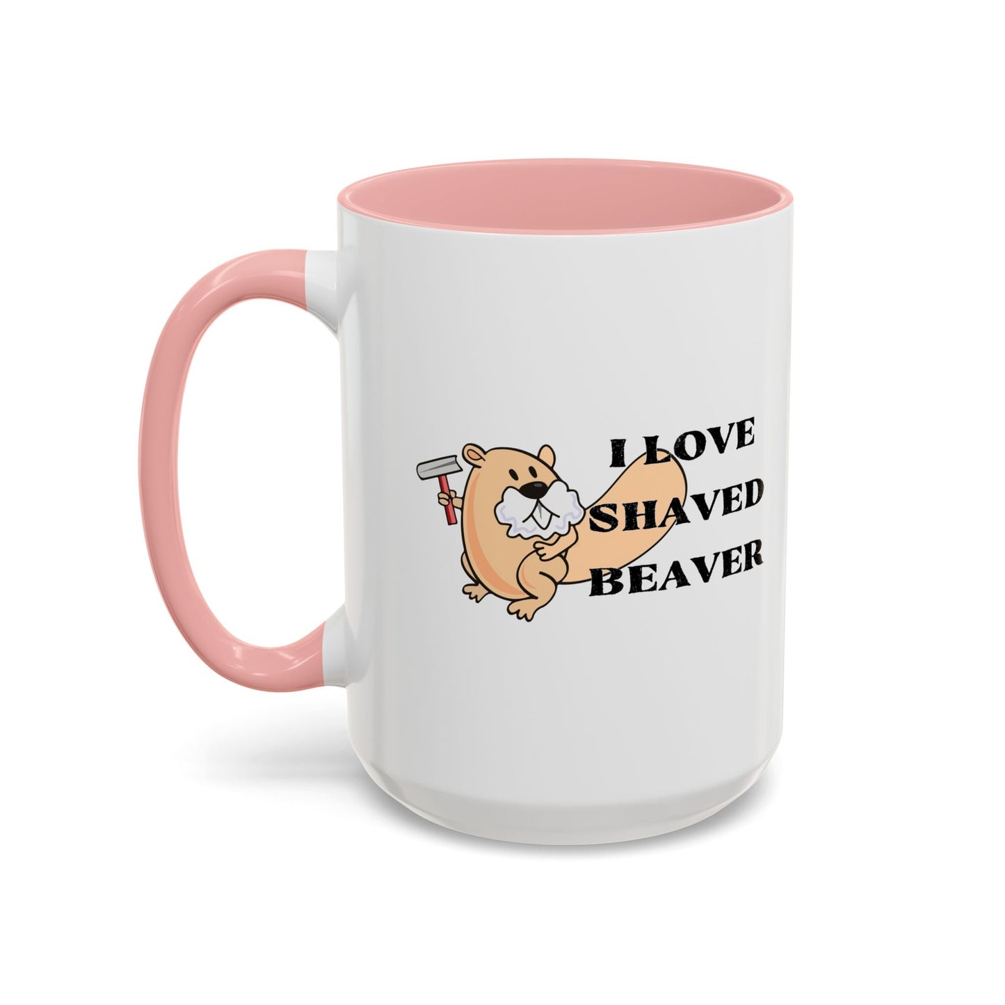 I LOVE SHAVED BEAVER Accent BiColor Funny Sarcastic Mug