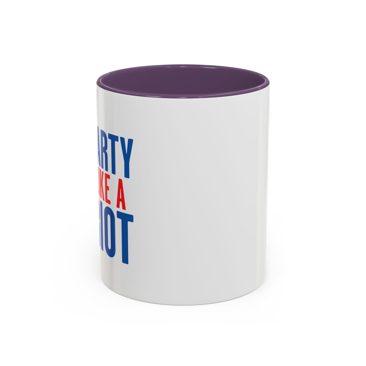 PARTY LIKE A PATRIOT Accent BiColor Funny Sarcastic Mug