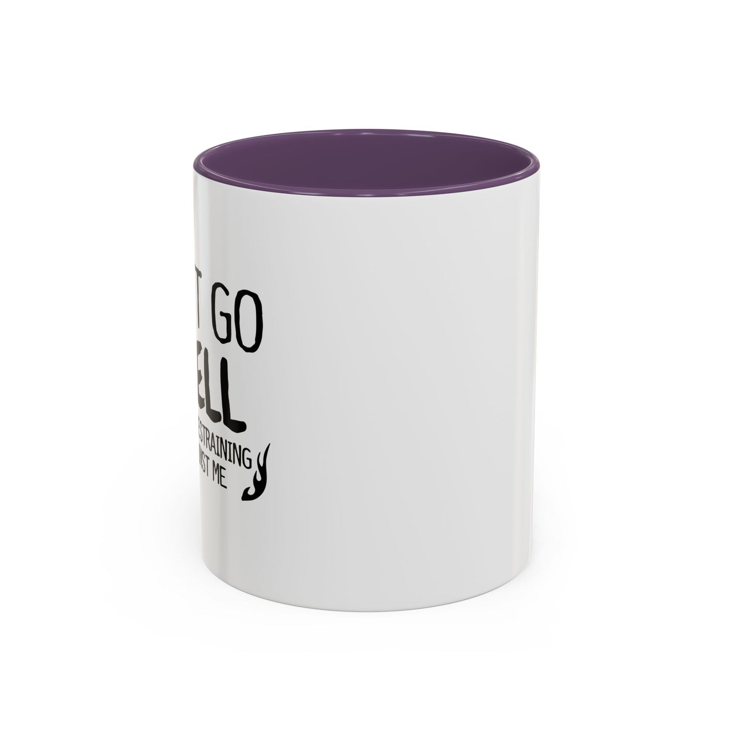 I CAN'T GO TO HELL Accent BiColor Funny Sarcastic Mug