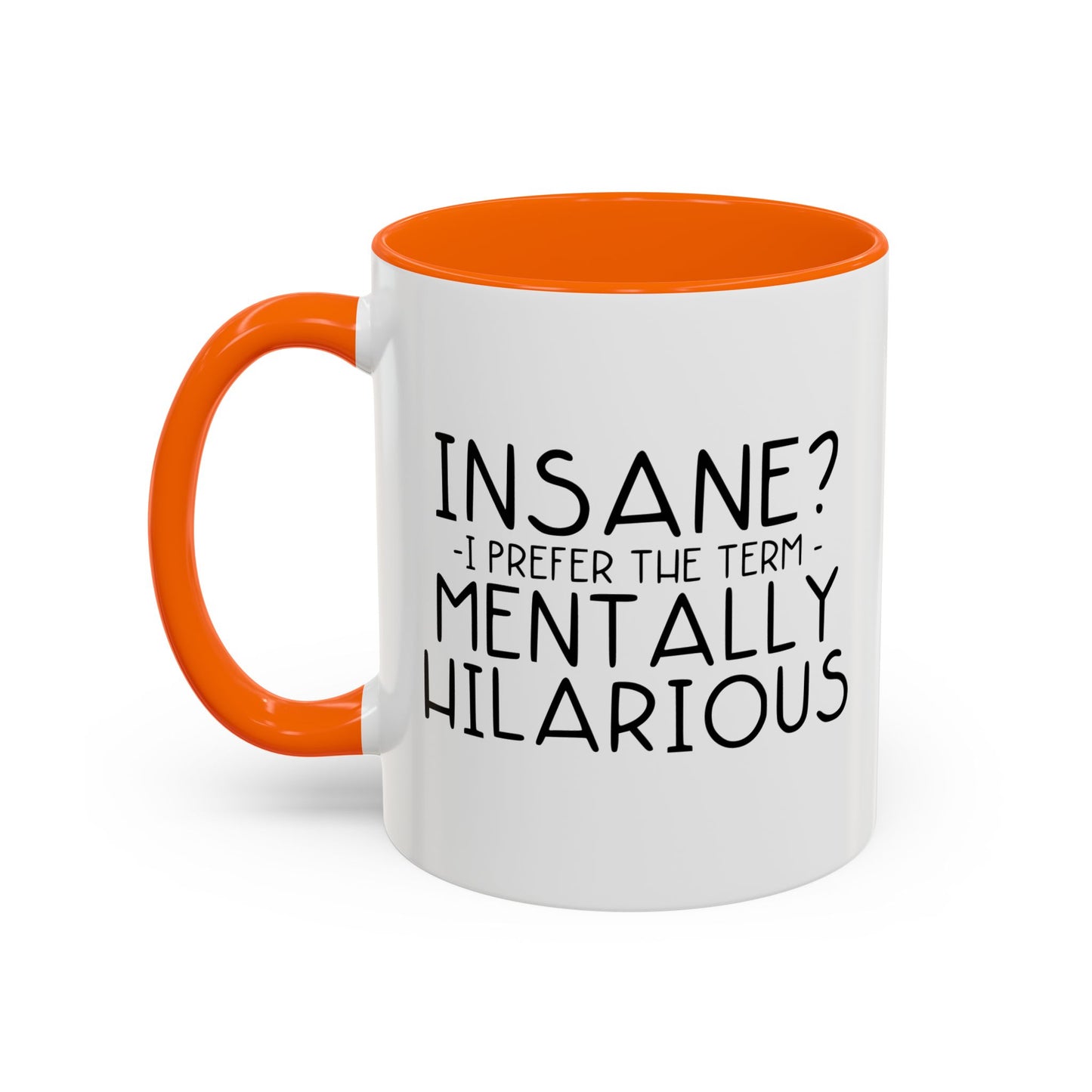 MENTALLY HILARIOUS Accent BiColor Funny Sarcastic Mug