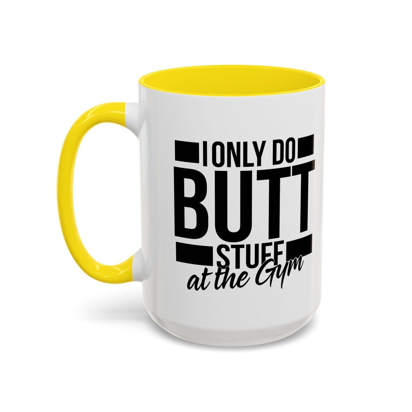 I ONLY DO BUTT STUFF Accent BiColor Funny Sarcastic Mug