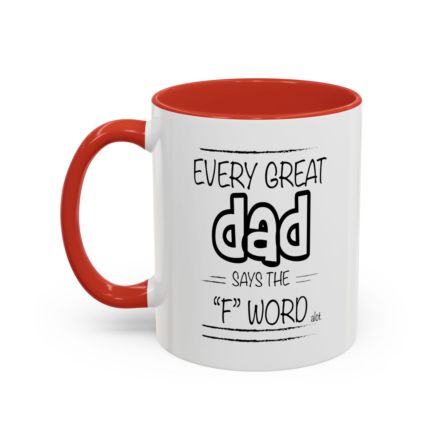 Every Great Dad Says The "F" Word Accent BiColor Funny Sarcastic Mug