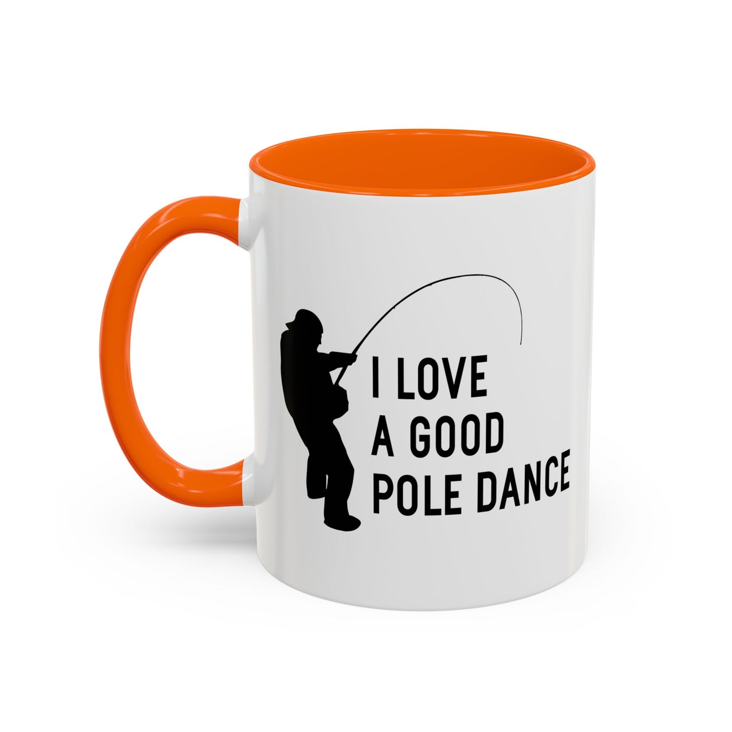 I LOVE A GOOD POLE DANCE Accent BiColor Funny Sarcastic Mug