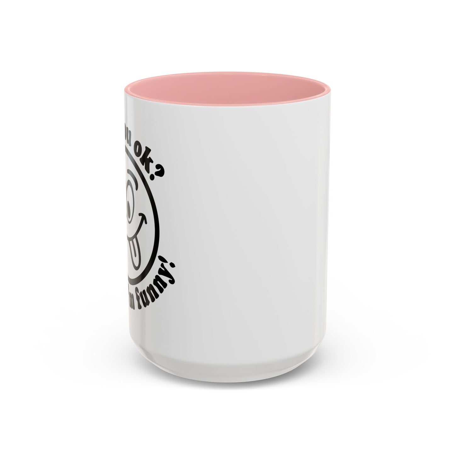 ARE YOU OK? Accent BiColor Funny Sarcastic Mug