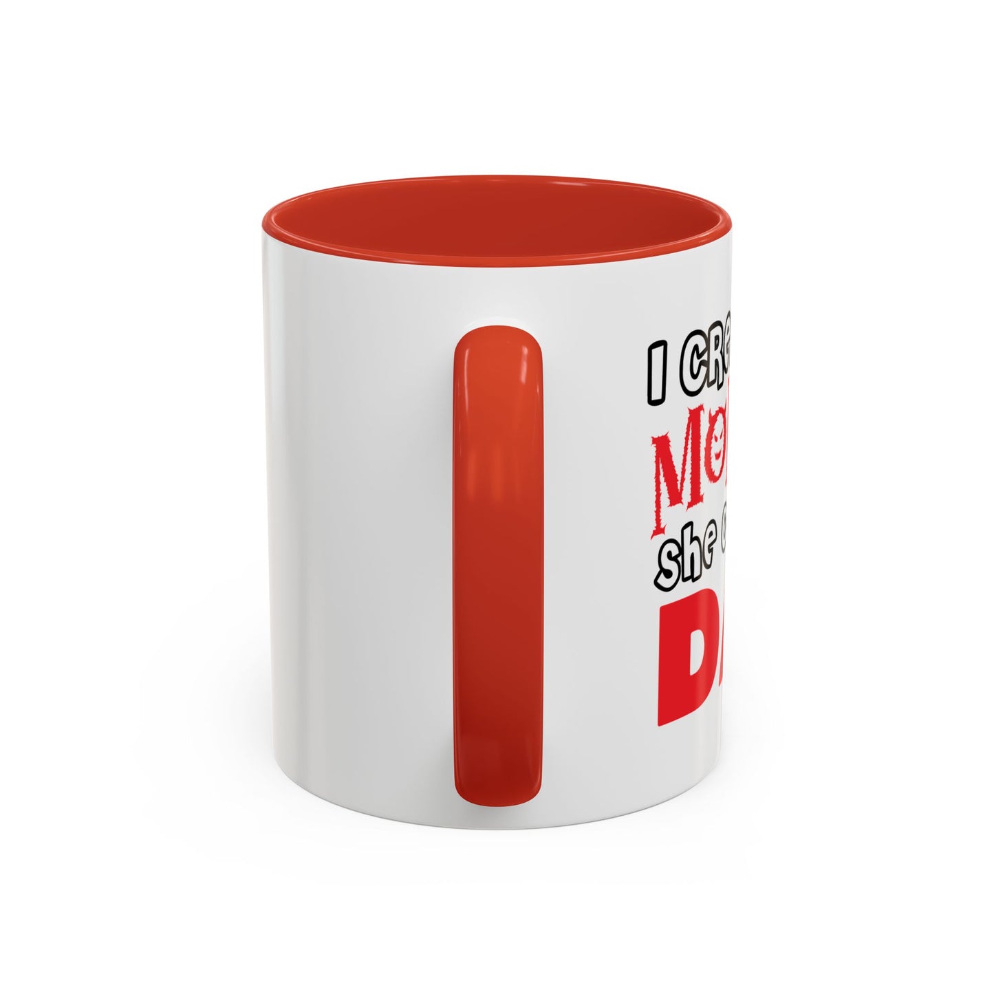 I CREATED A MONSTER Accent BiColor Funny Sarcastic Mug