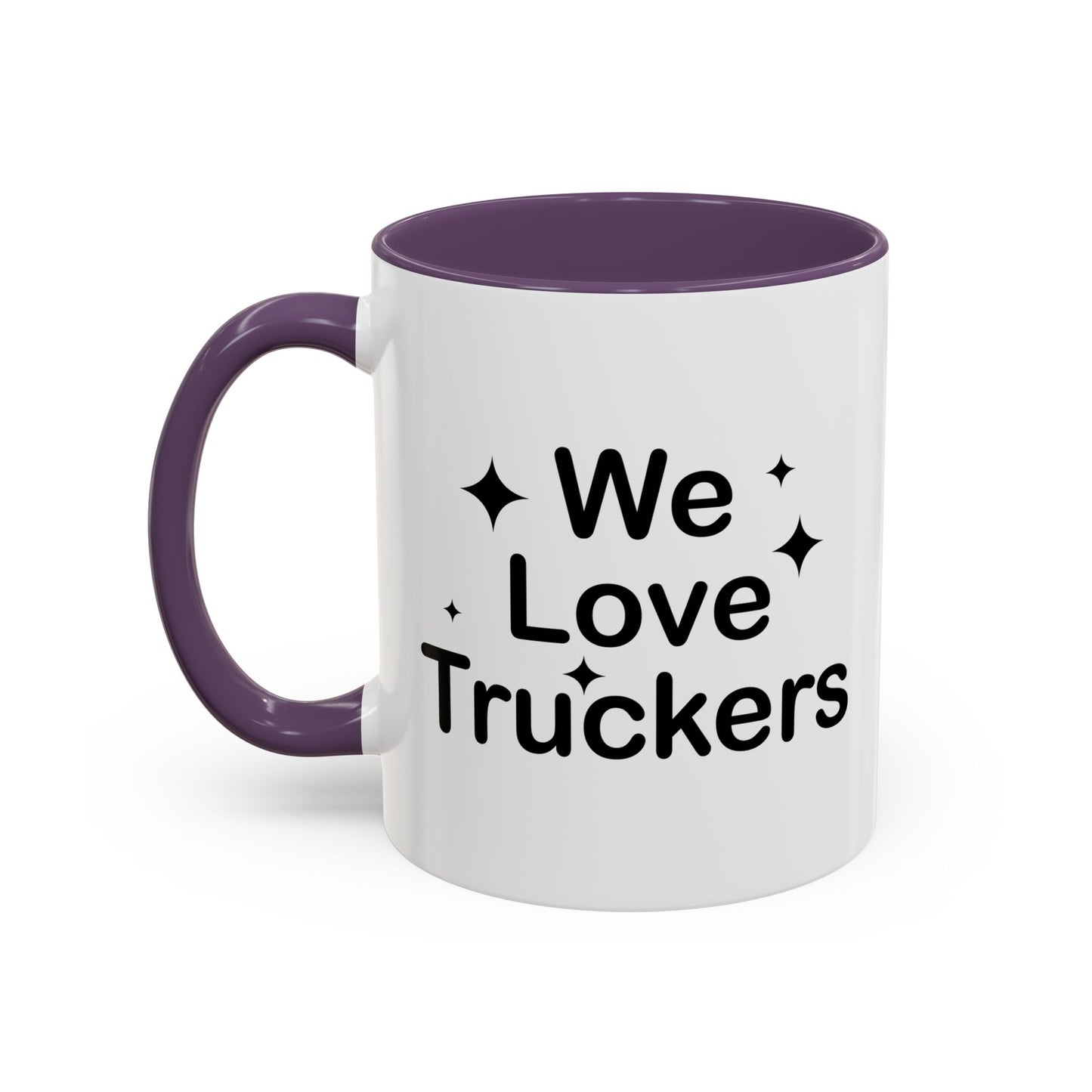 WE LOVE TRUCKERS Accent BiColor Funny Sarcastic Mug