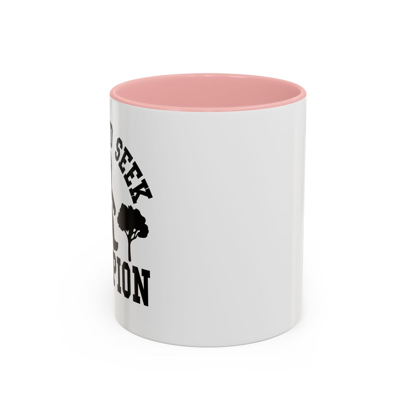 HIDE AND SEEK Accent BiColor Funny Sarcastic Mug