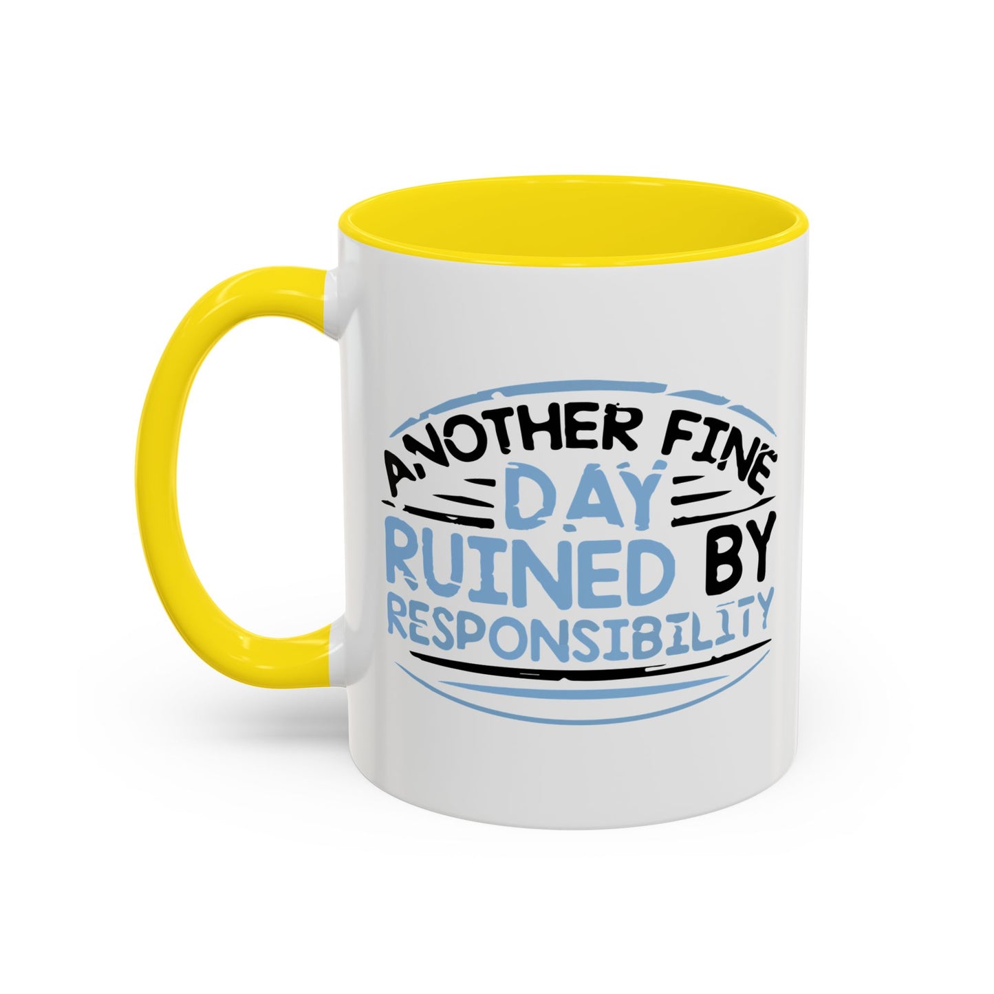 ANOTHER DAY RUINED Accent BiColor Funny Sarcastic Mug