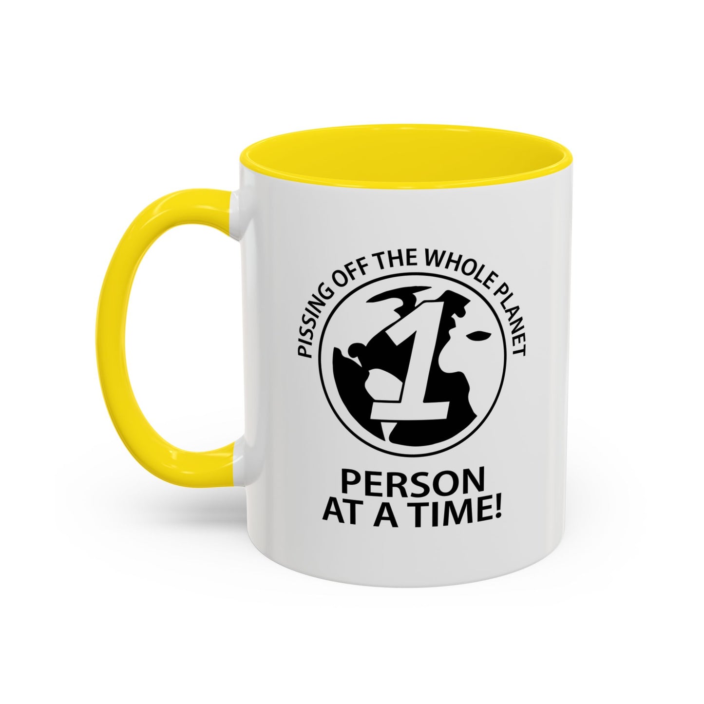 PISSING OFF THE WHOLE PLANET Accent BiColor Funny Sarcastic Mug