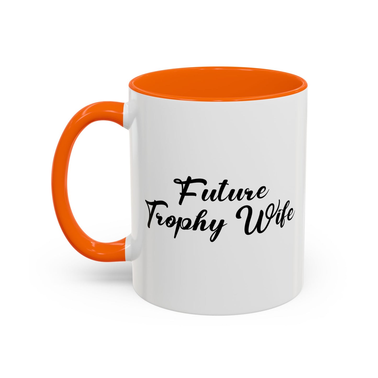 FUTURE TROPHY WIFE Accent BiColor Funny Sarcastic Mug