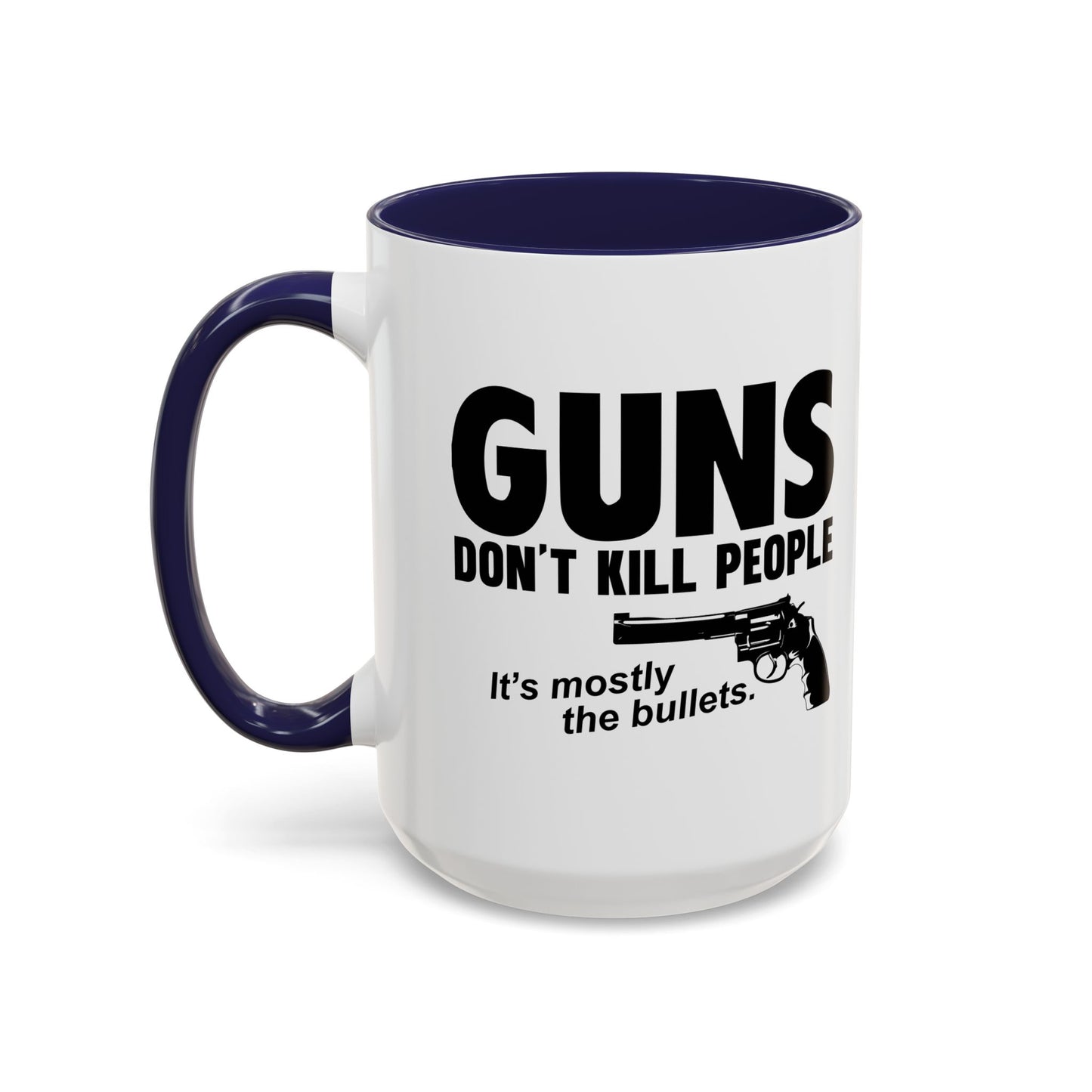 GUNS DDON'T KILL PEOPLE Accent BiColor Funny Sarcastic Mug