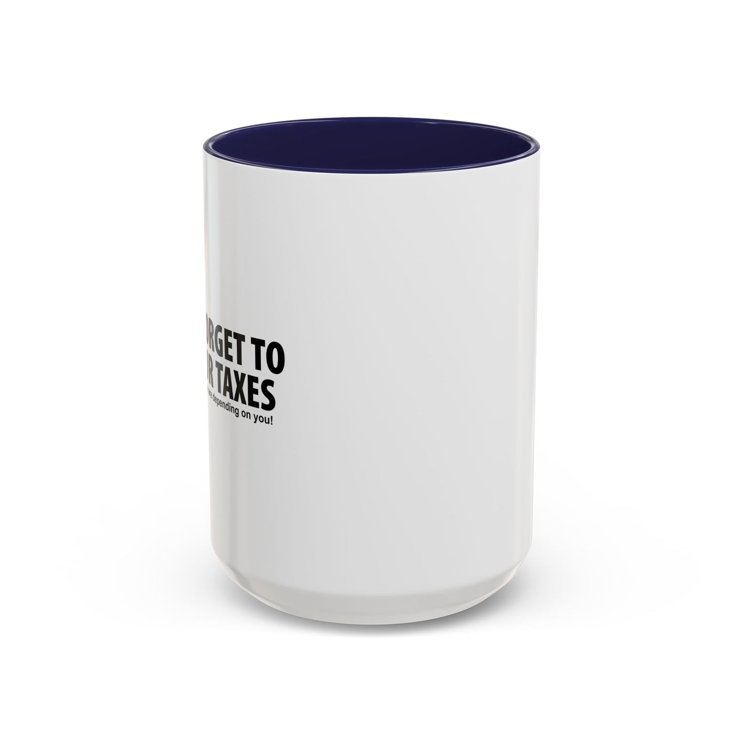 DON'T FORGET TO PAY YOUR TAXES Accent BiColor Funny Sarcastic Mug