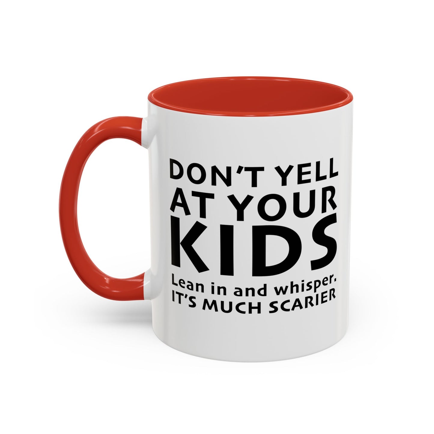 DON'T YELL AT YOUR KIDS Accent BiColor Funny Sarcastic Mug