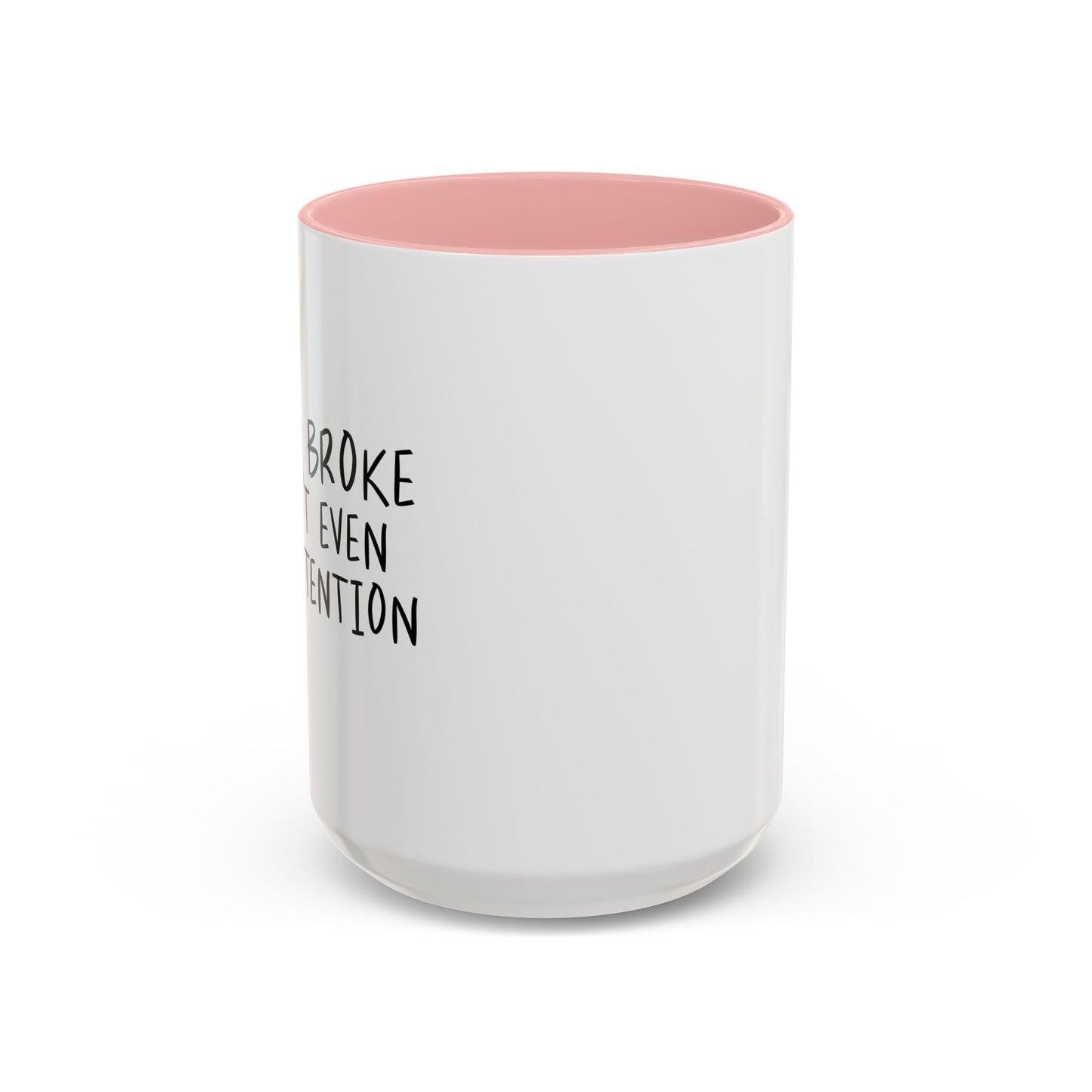 I'M SO BROKE Accent BiColor Funny Sarcastic Mug