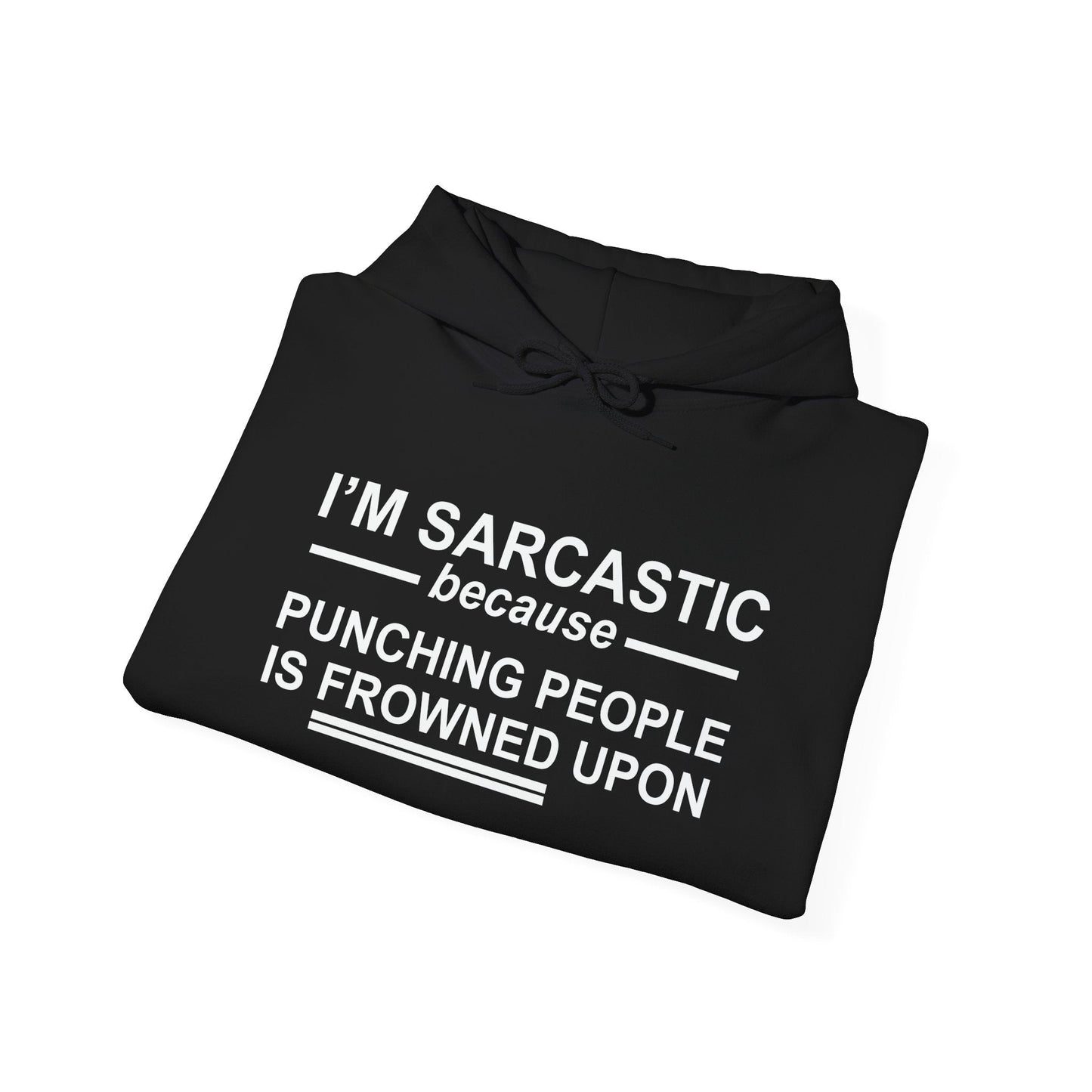 I'M SARCASTIC BECAUSE - Premium Unisex Funny Sarcastic Black Hoodie Sweatshirt