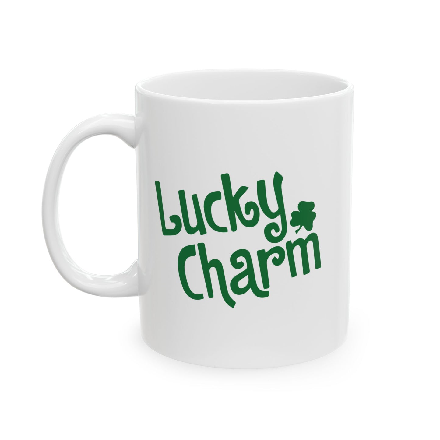 LUCKY CHARM FUNNY SARCASTIC WHITE MUG