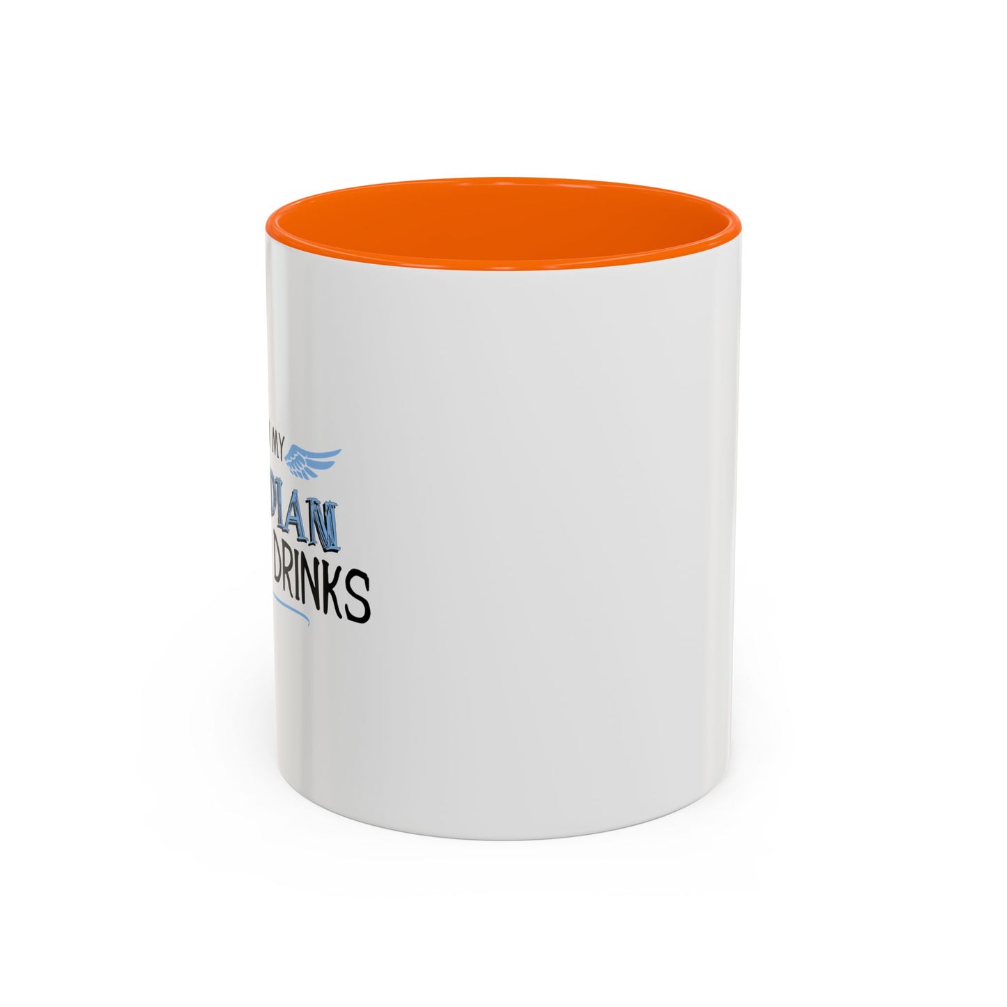 I THINK MY GUARDIAN ANGEL DRINKS Accent BiColor Funny Sarcastic Mug