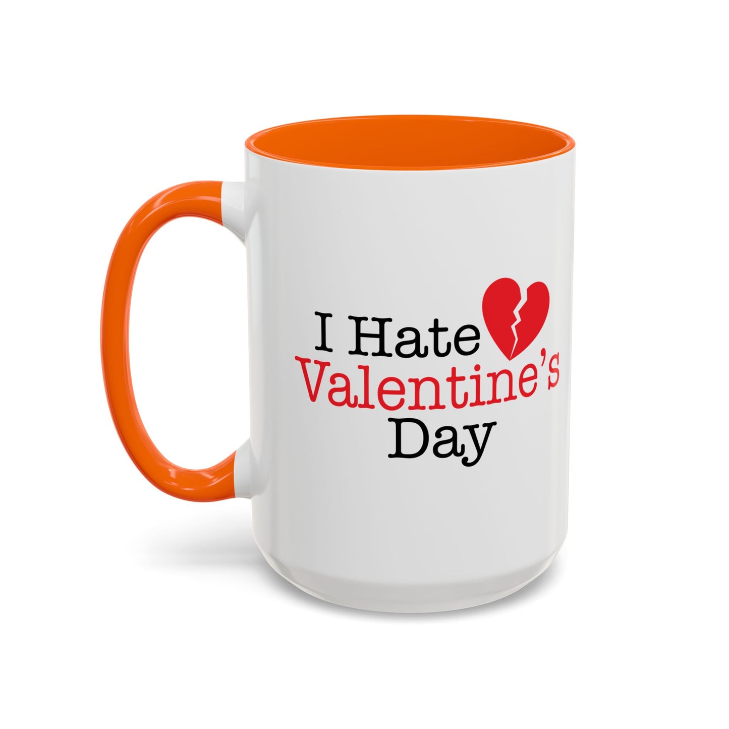 I HATE VALENTINE'S DAY Accent BiColor Funny Sarcastic Mug