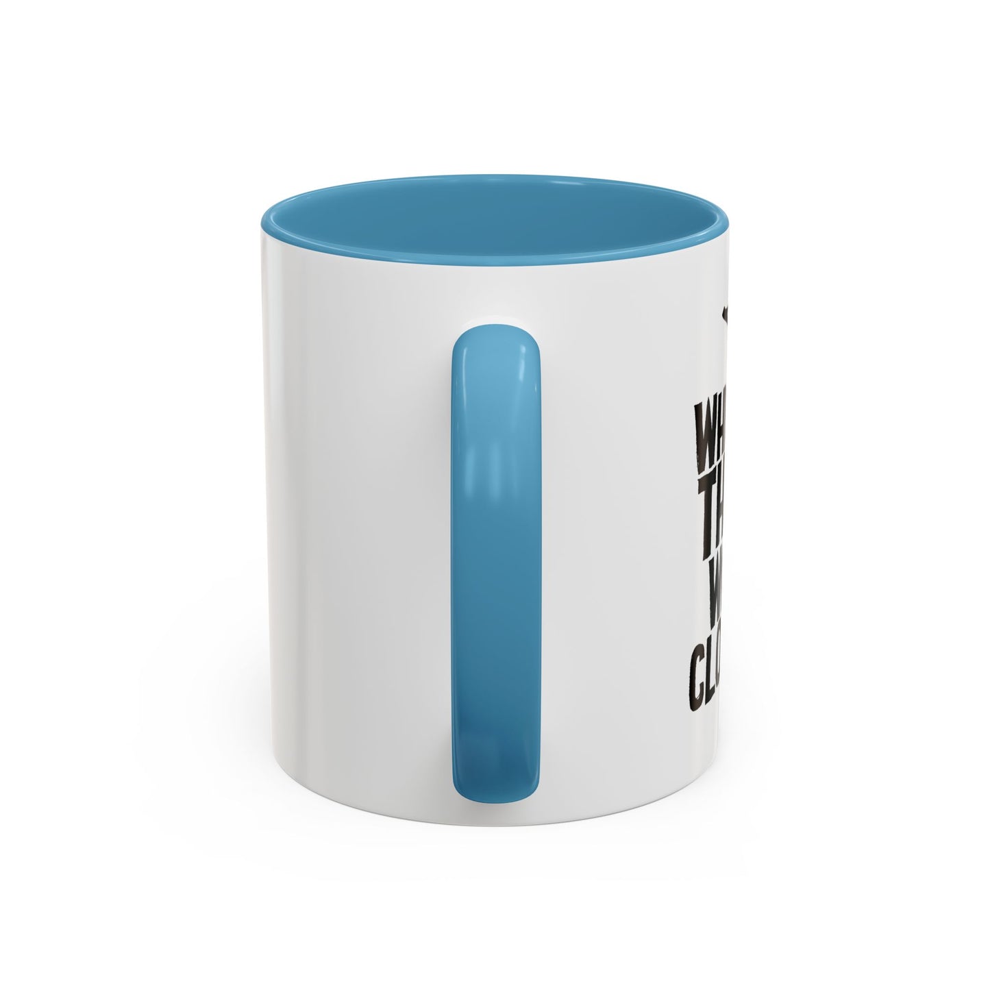 THAT WAS CLOSE! Accent BiColor Funny Sarcastic Mug