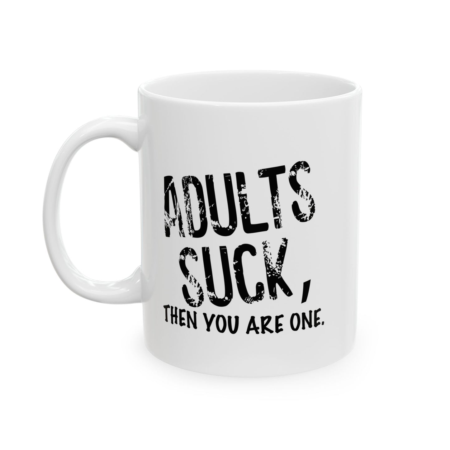 ADULTS SUCK FUNNY SARCASTIC WHITE MUG