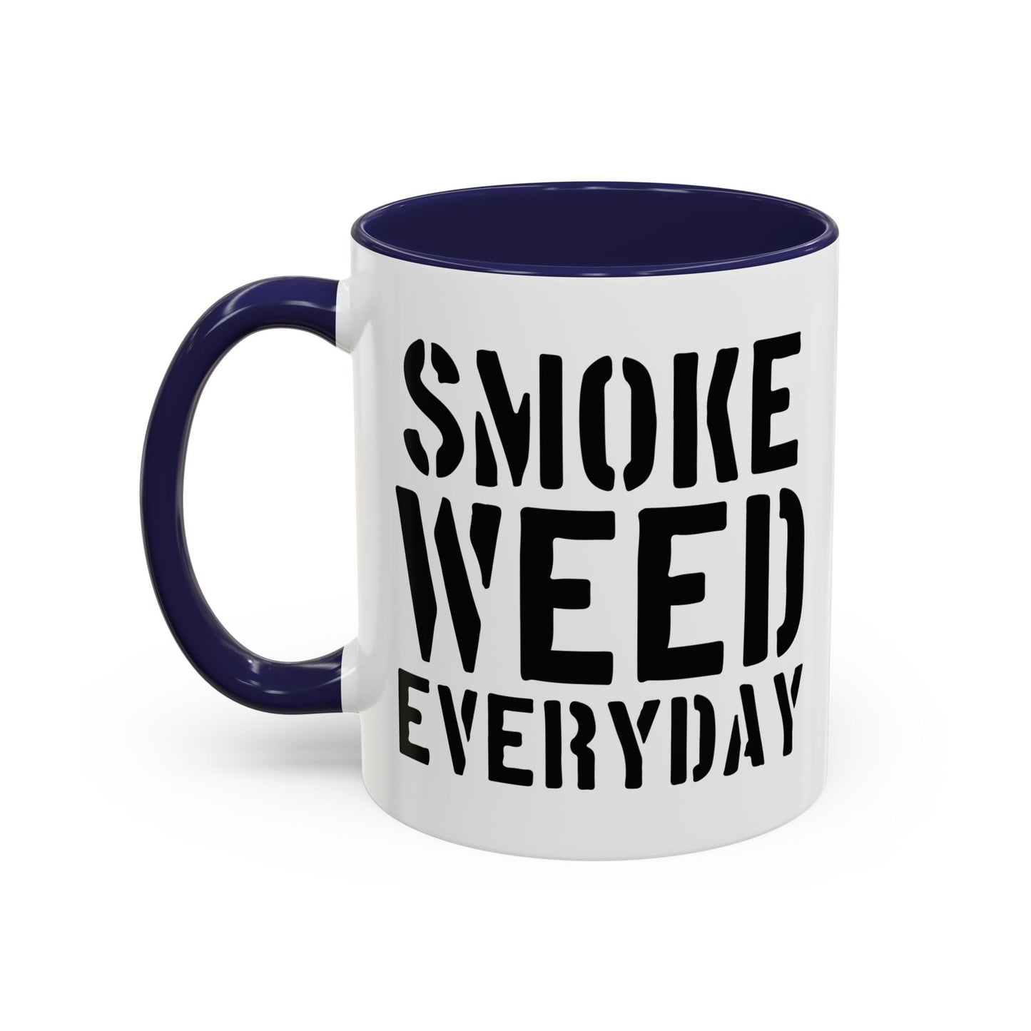 SMOKE WEED EVERYDAY Accent BiColor Funny Sarcastic Mug