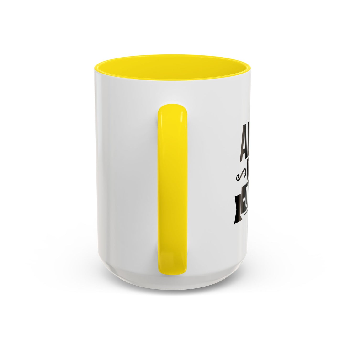 ALWAYS DO YOUR OKAYEST Accent BiColor Funny Sarcastic Mug