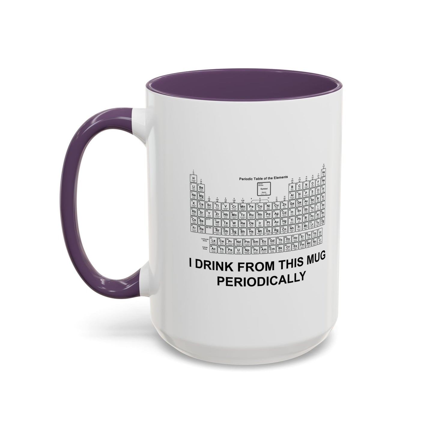 I DRINK FROM THIS MUG PERIODICALLY Accent BiColor Funny Sarcastic Mug