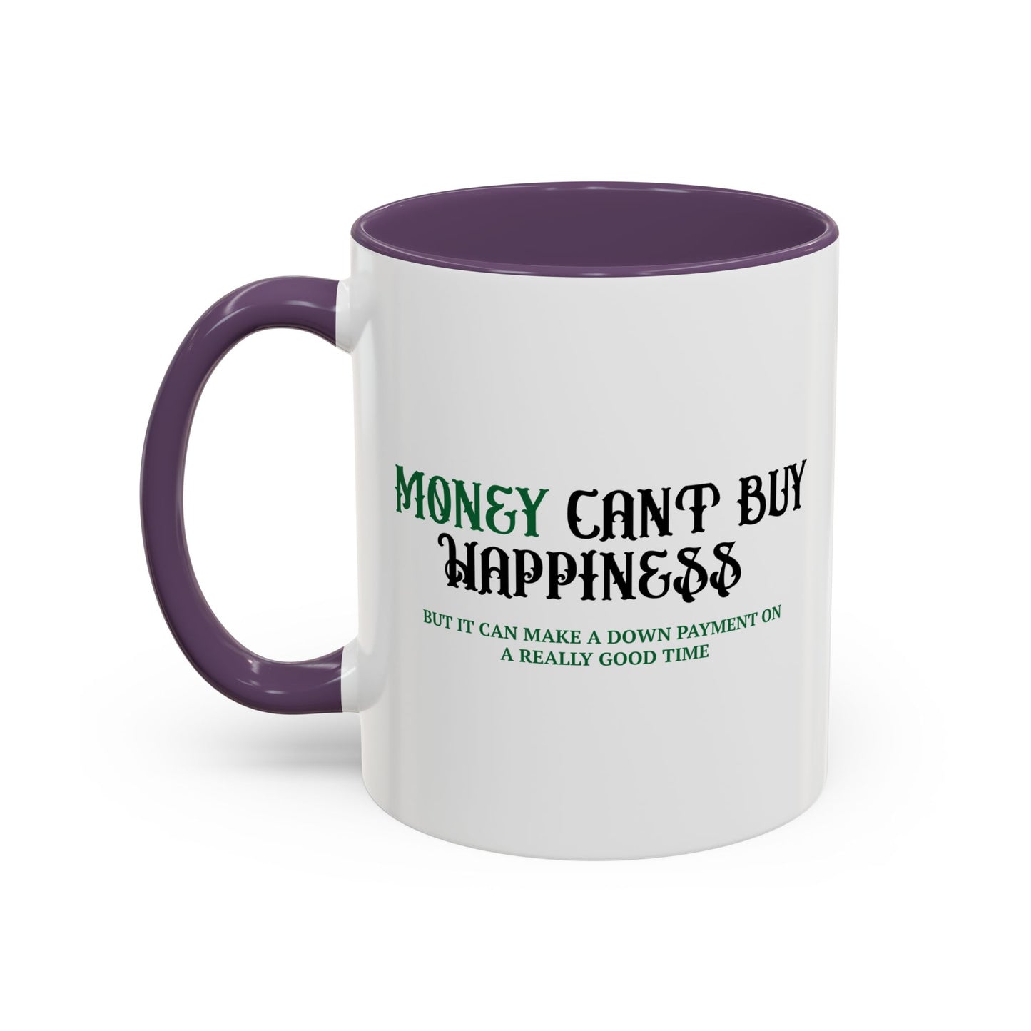 MONEY CANT BUY HAPPINESS Accent BiColor Funny Sarcastic Mug