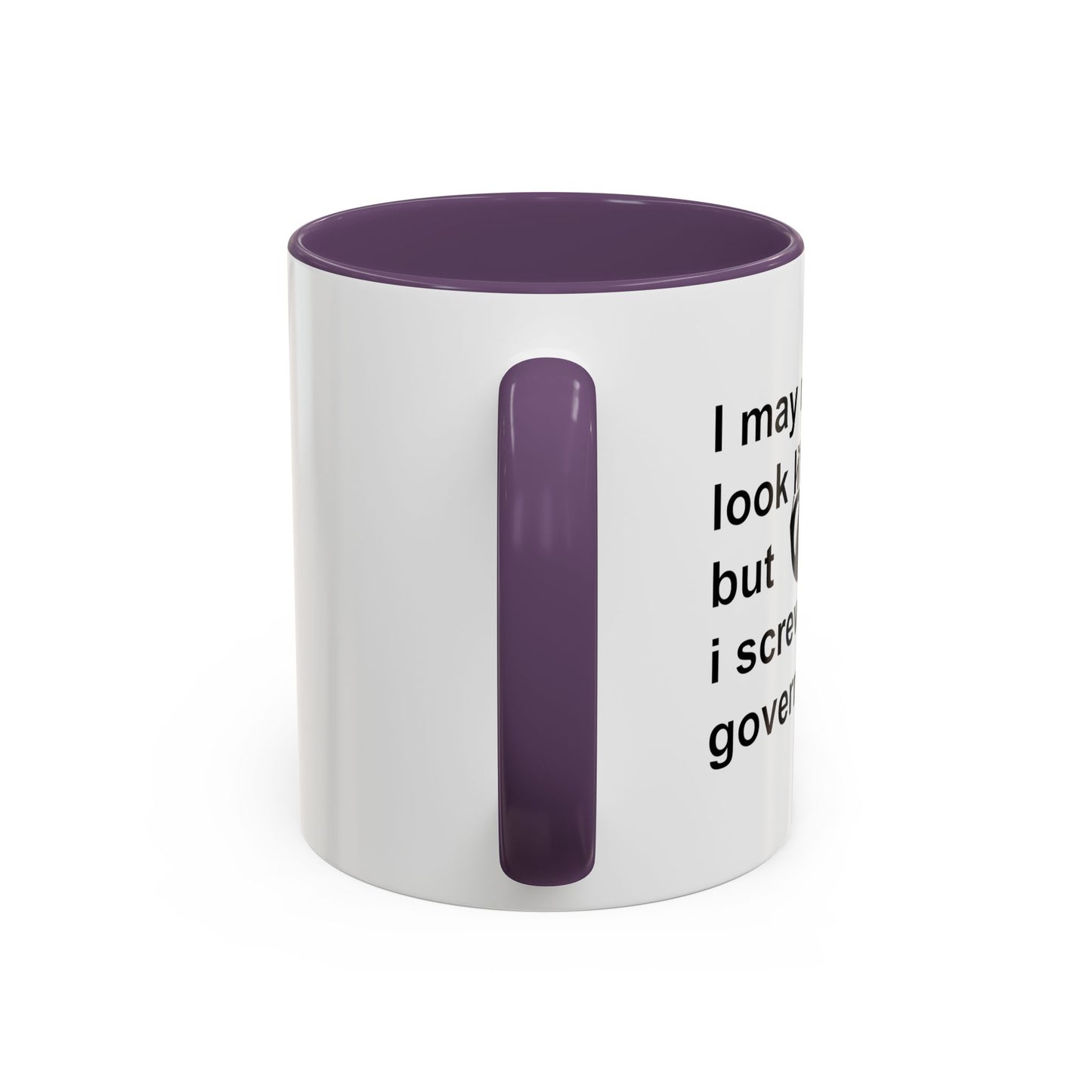 I SCREW GOVERNMENT Accent BiColor Funny Sarcastic Mug