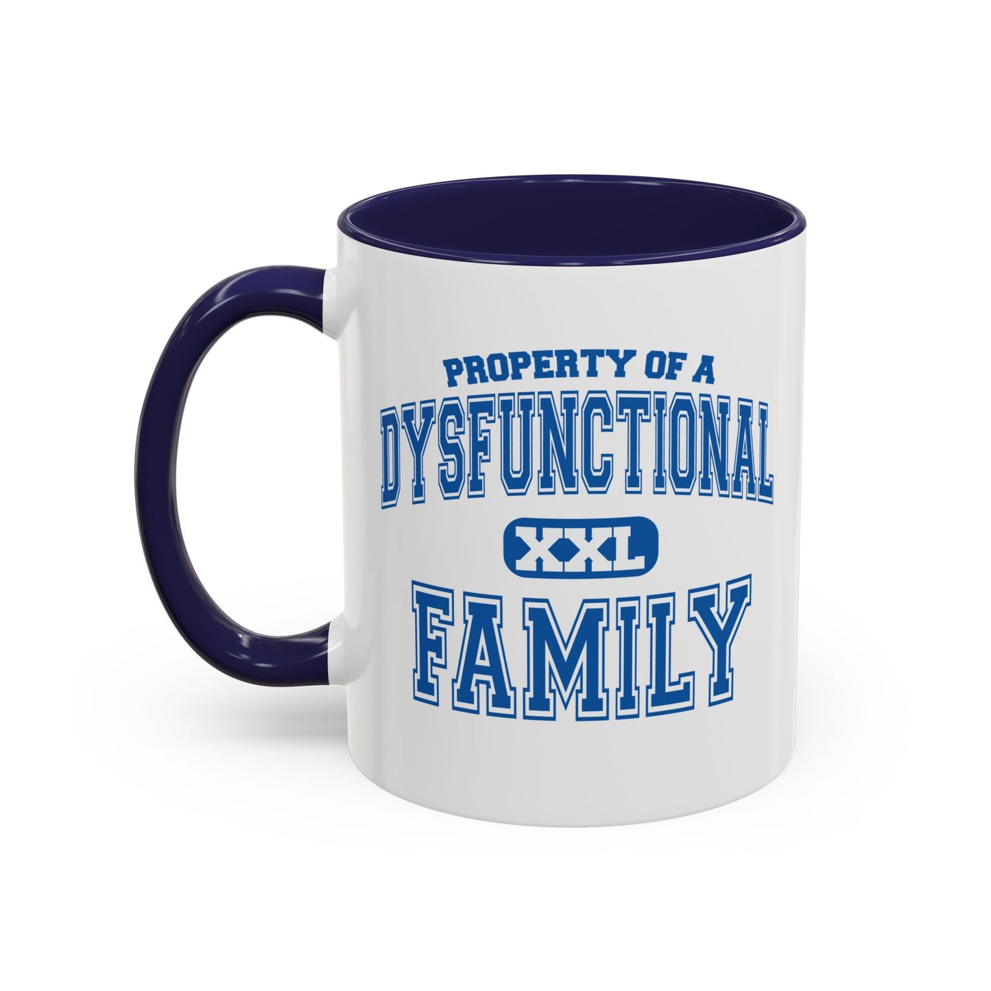 PROPERTY OF A DYSFUNCTIONAL FAMILY Accent BiColor Funny Sarcastic Mug